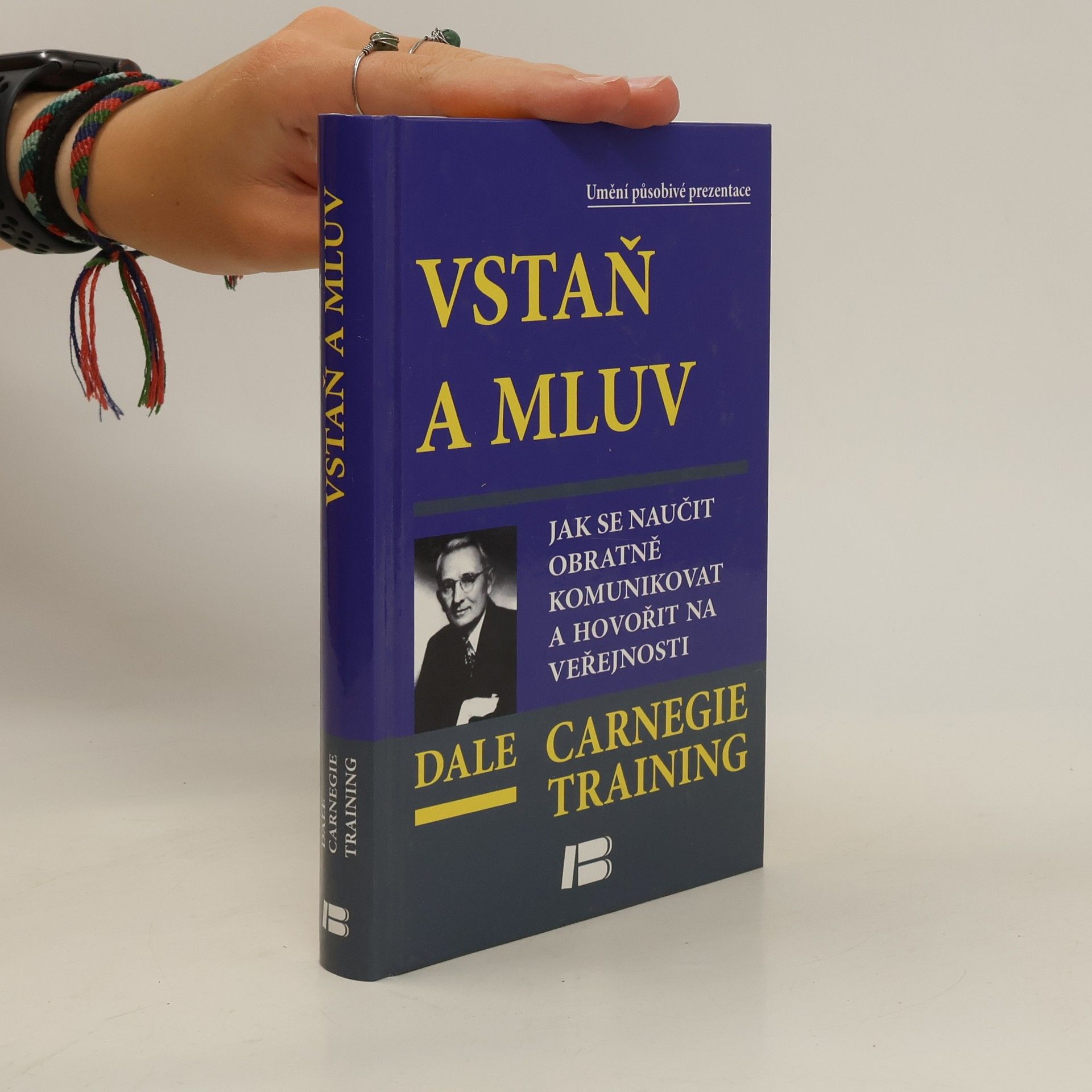 Dale Carnegie Vstaň a mluv - Jak se naučit obratně komunikovat a hovořit na veřejnosti