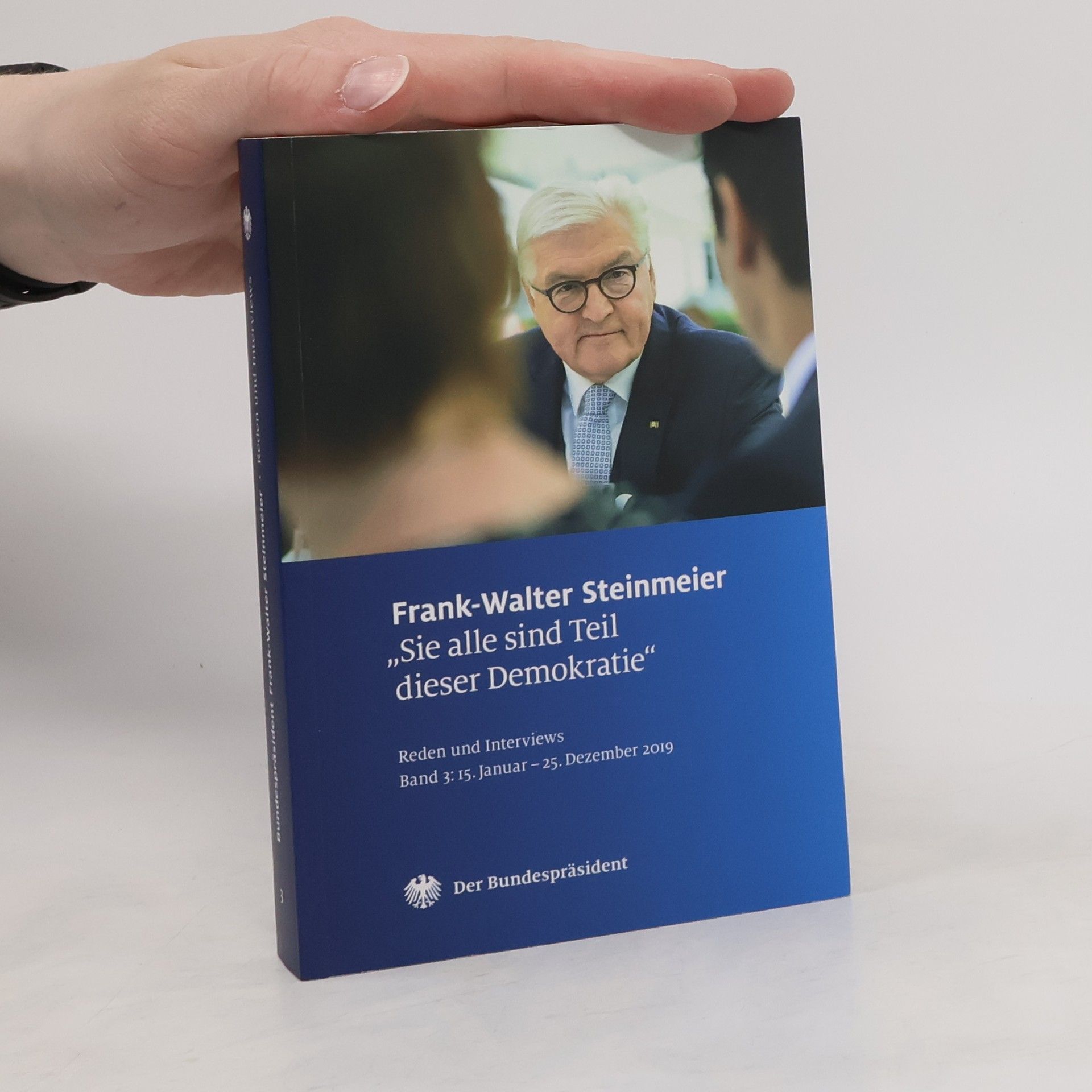 Frank-Walter Steinmeier Reden und Interviews. Band 3, 15. Januar - 25. Dezember 2019, "Sie alle sind Teil dieser Demokratie"