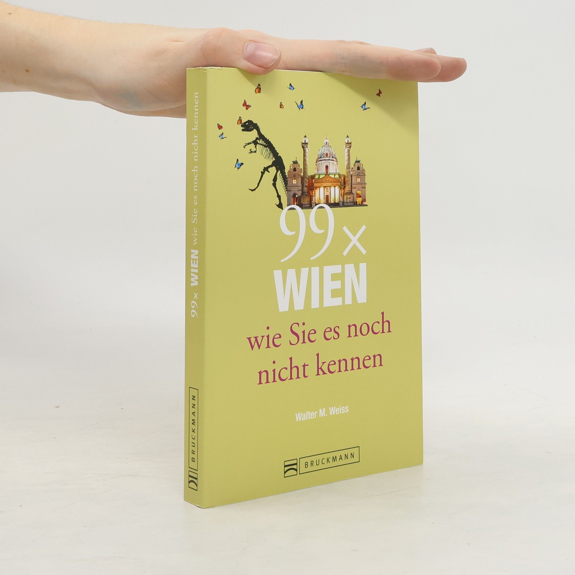 Walter Weiss 99 x Wien wie Sie es noch nicht kennen