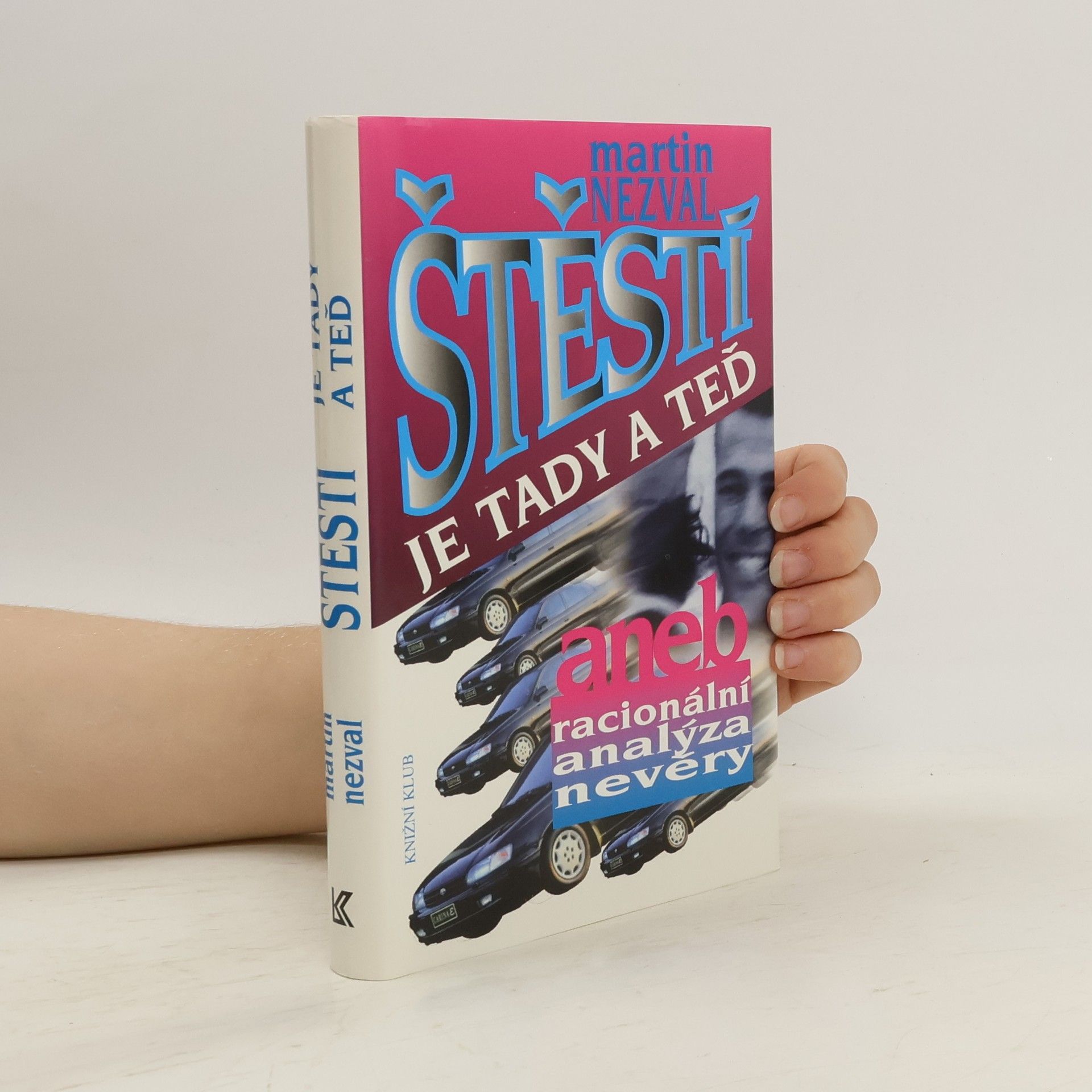 Karel Princ Štěstí je tady a teď, aneb racionální analýza nevěry