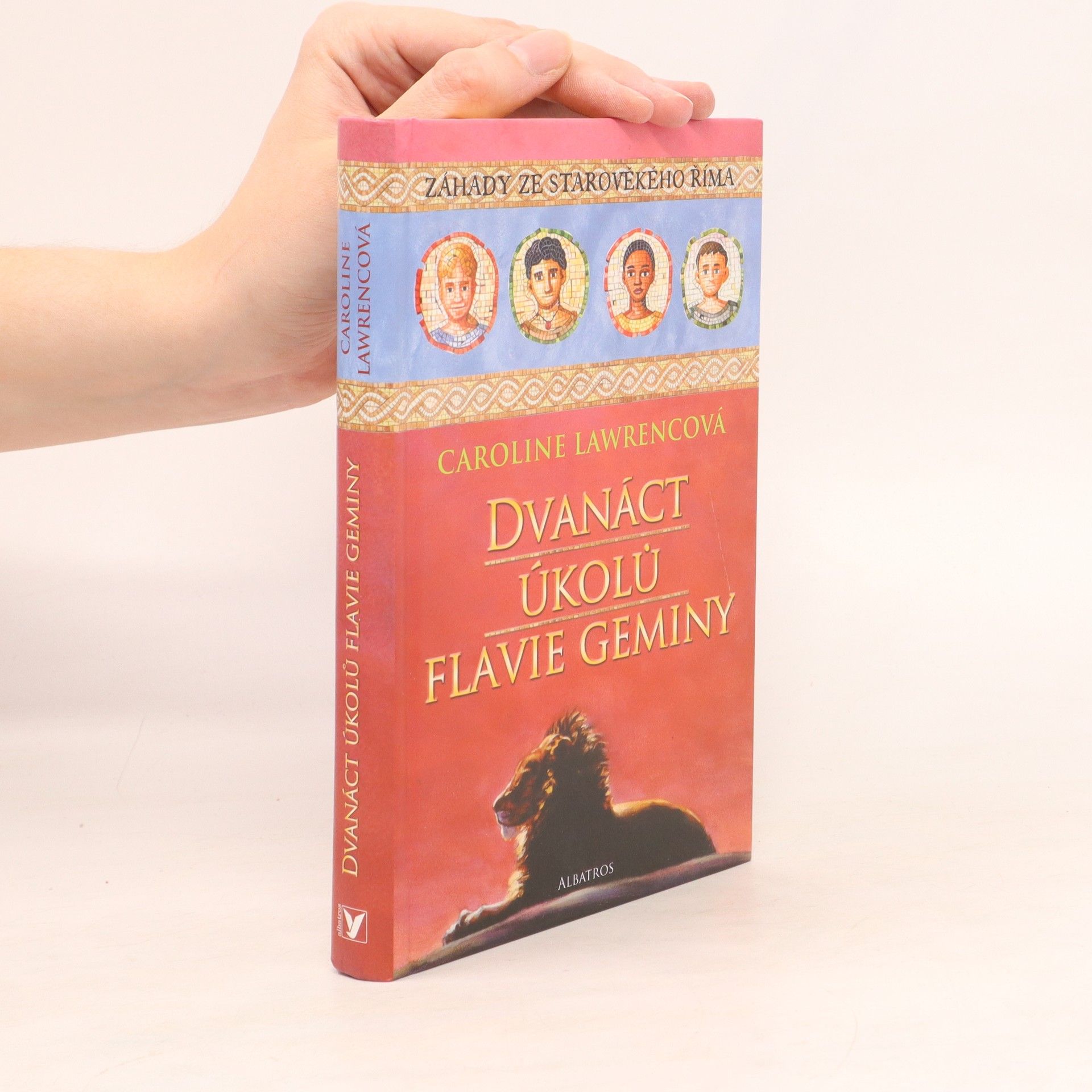Caroline Lawrence Dvanáct úkolů Flavie Geminy. Záhady ze starověkého Říma. 6