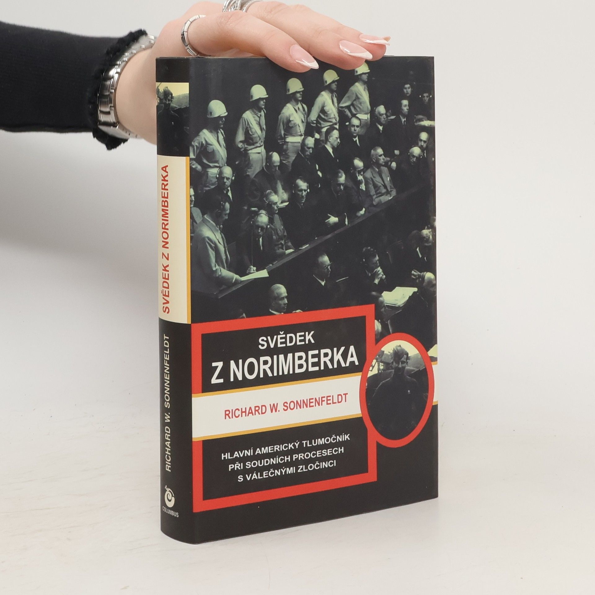 Richard W. Sonnenfeldt Svědek z Norimberka: Hlavní americký tlumočník při soudních procesech s válečnými zločinci