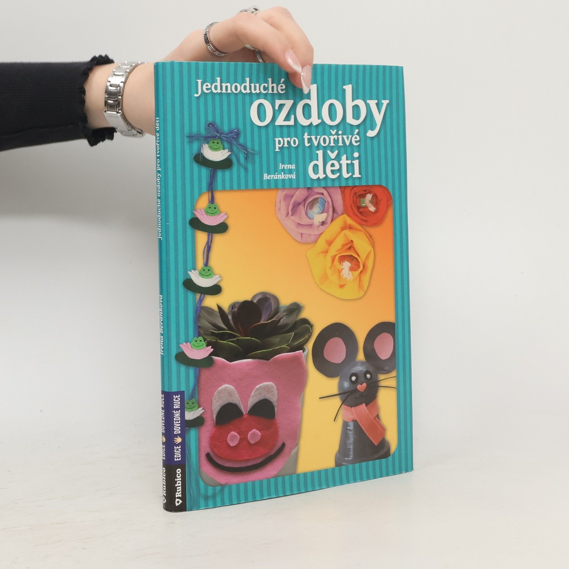 Irena Beránková Jednoduché ozdoby pro tvořivé děti