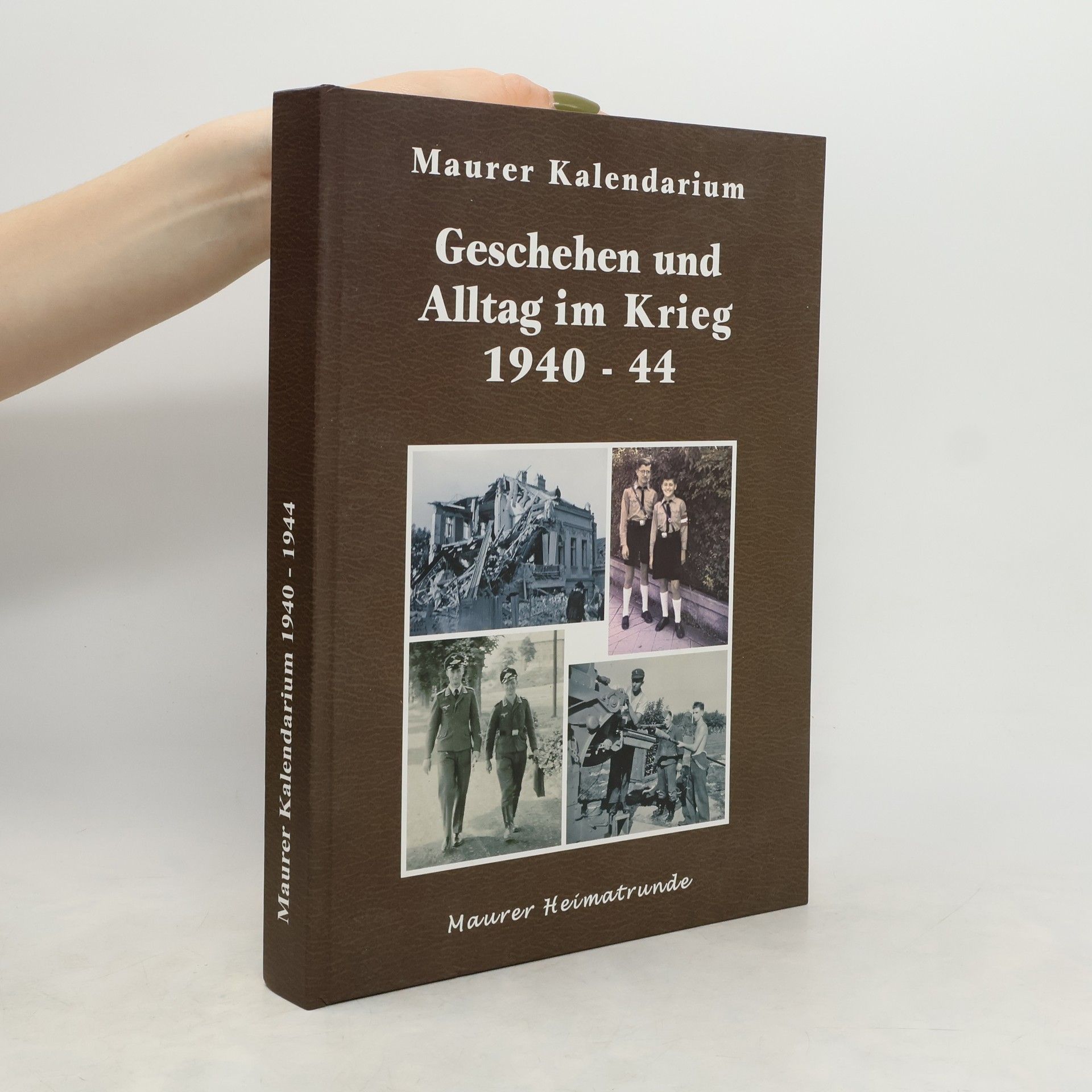Maurer Heimatrunde Geschehen und Alltag im Krieg 1940-44