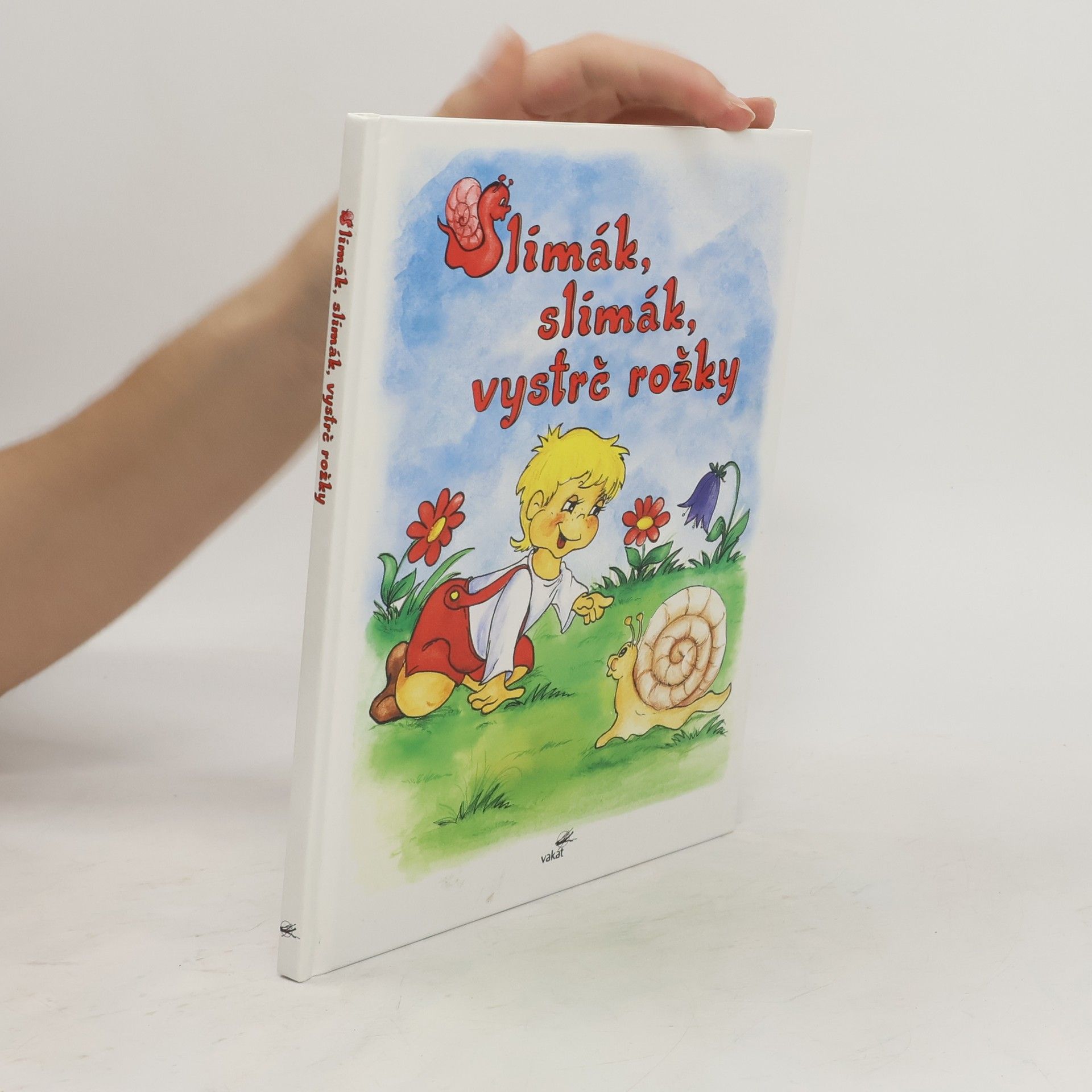 Vladimíra Vopičková Slimák, slimák, vystrč rožky