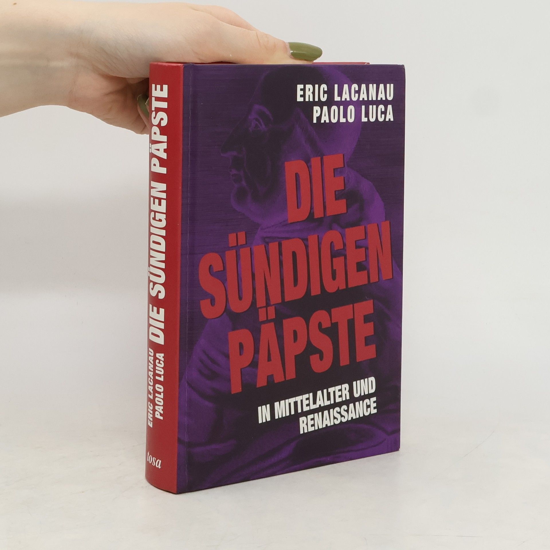Eric Lacanau Die sündigen Päpste in Mittelalter und Renaissance