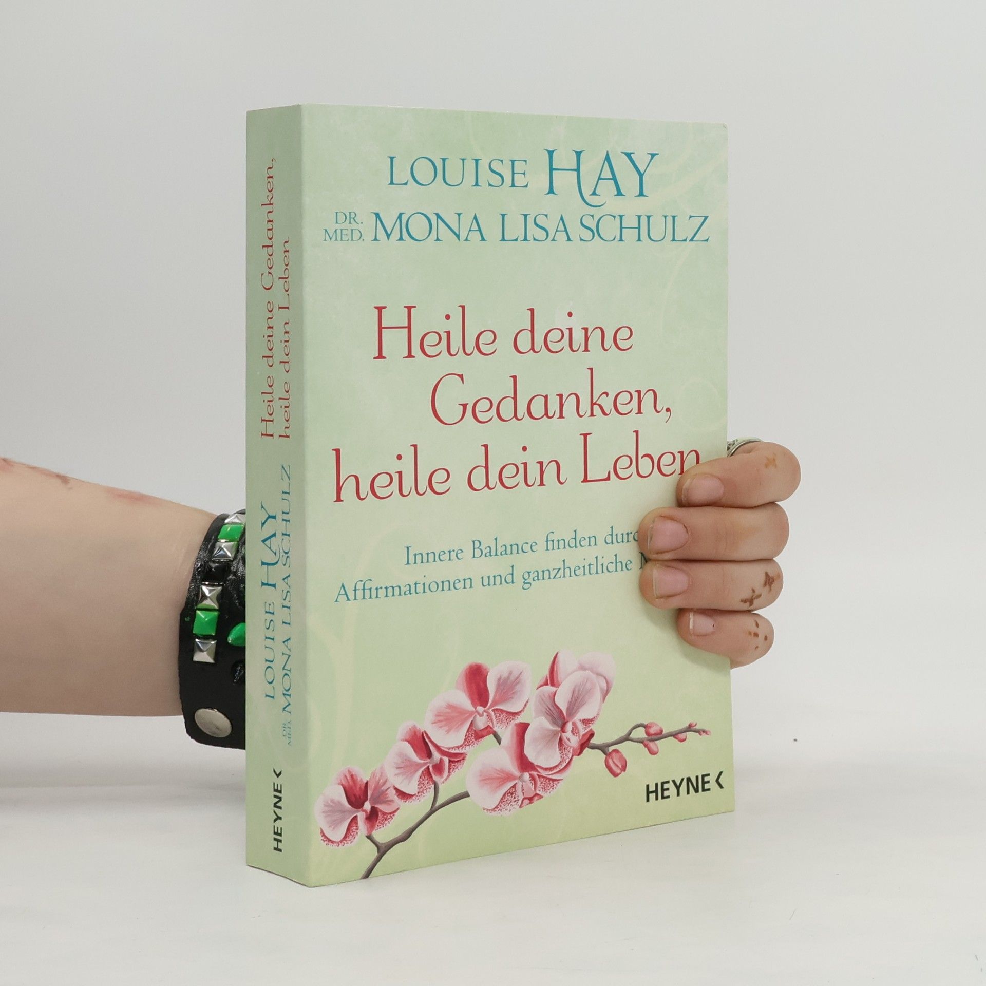 Louise Lynn Hay Heile deine Gedanken, heile dein Leben
