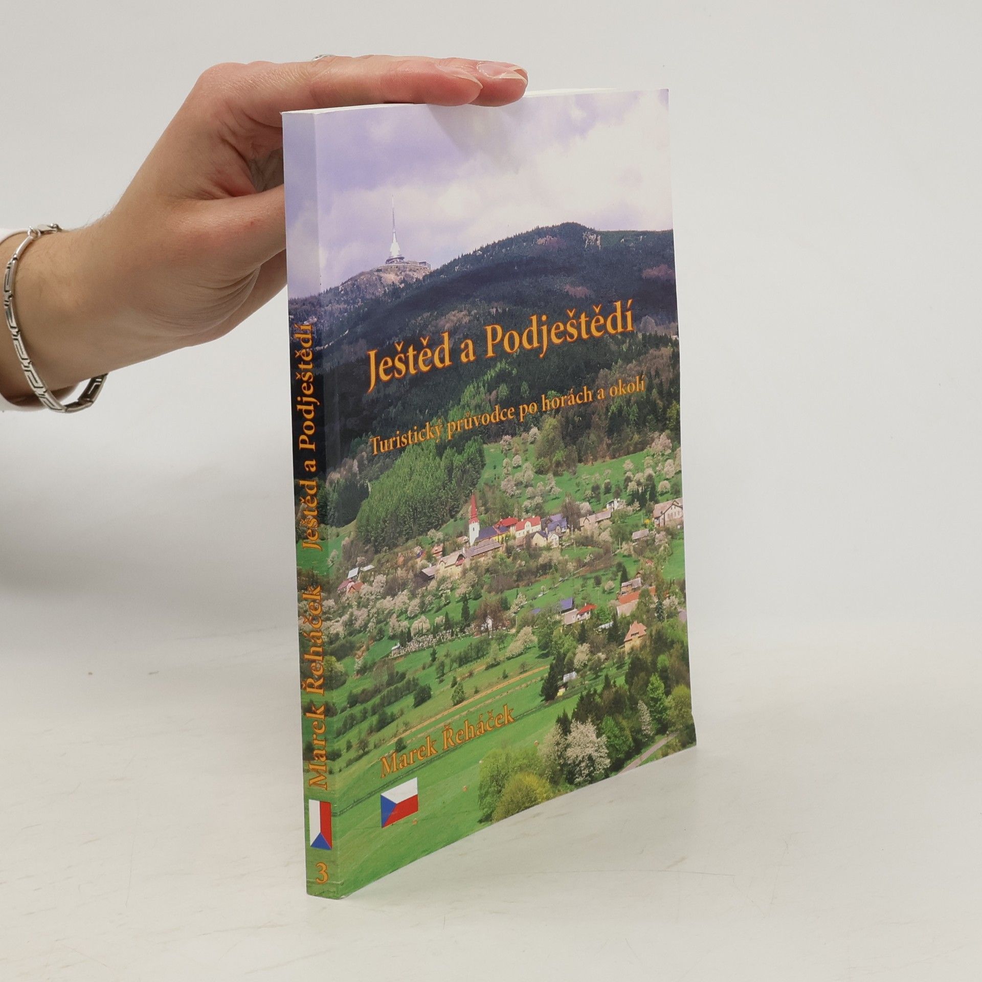 Marek Řeháček Ještěd a Podještědí. Turistický průvodce po horách a okolí