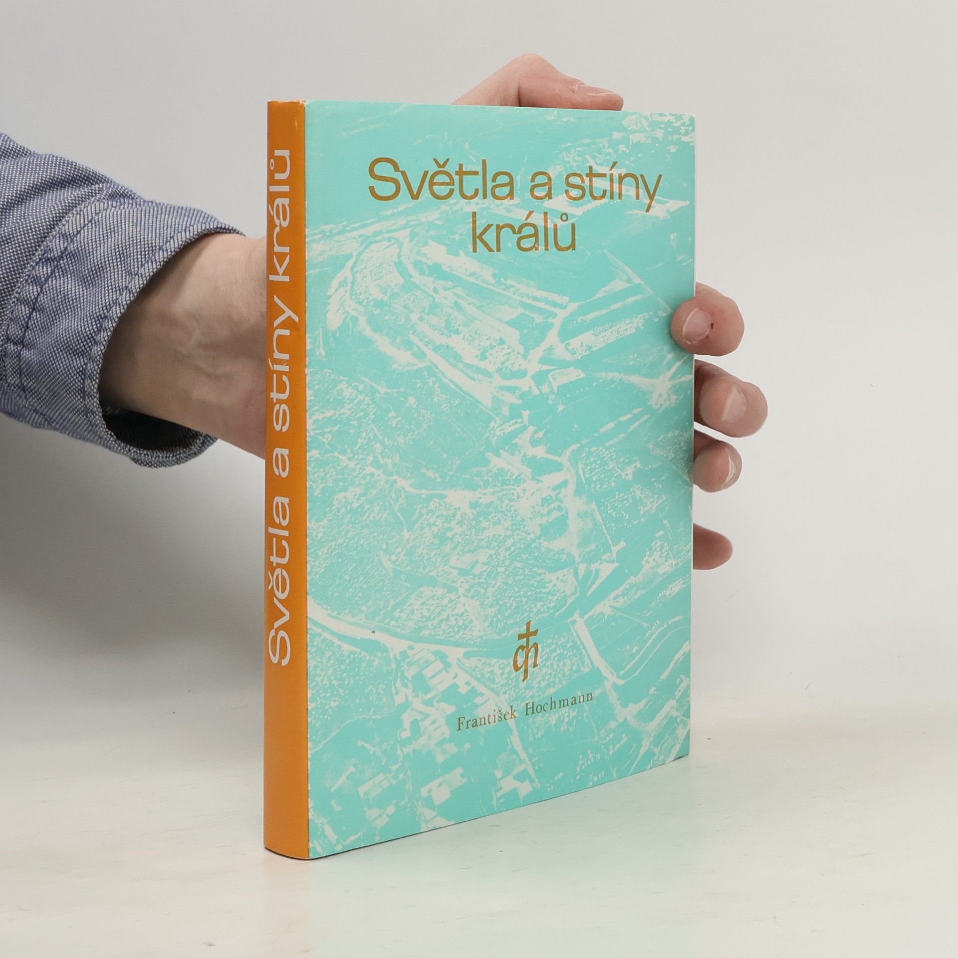 František Hochmann Světla a stíny králů