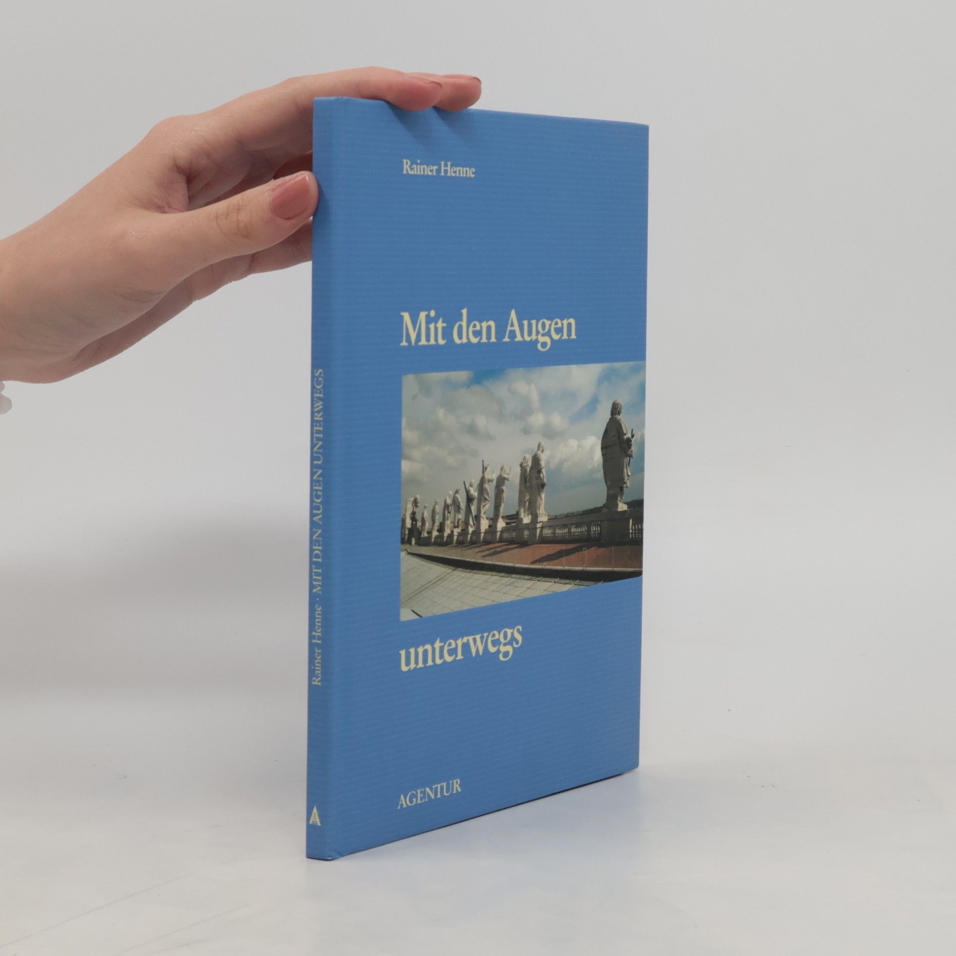 Rainer Henne Mit den Augen unterwegs