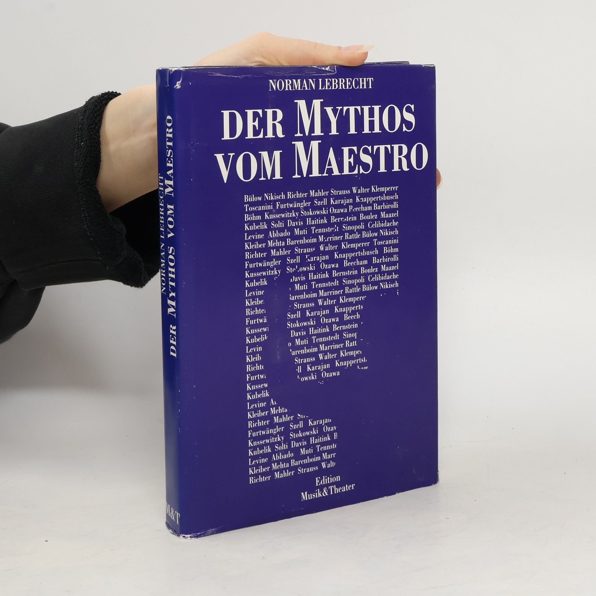 Norman Lebrecht Der Mythos vom Maestro