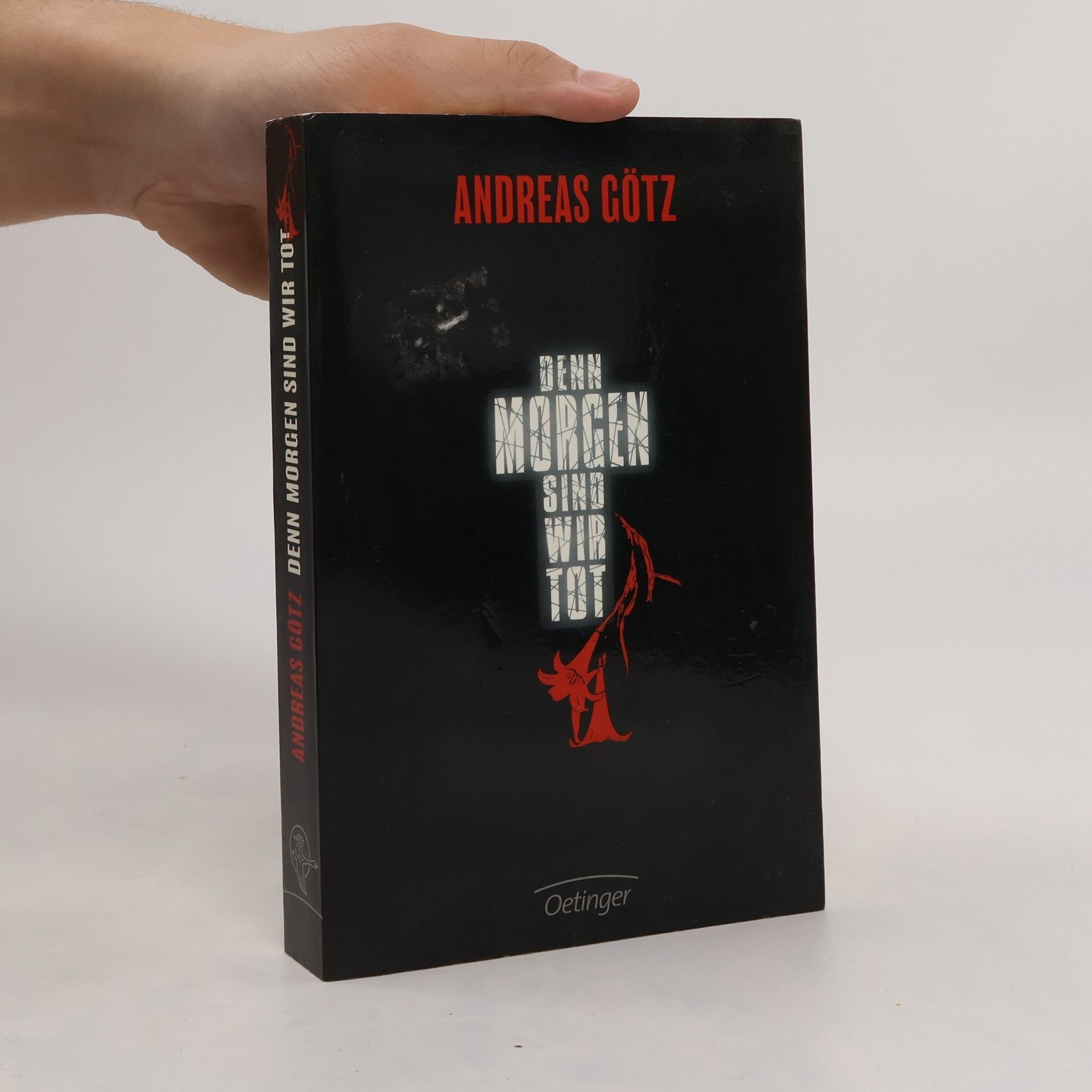Andreas Götz Denn morgen sind wir tot