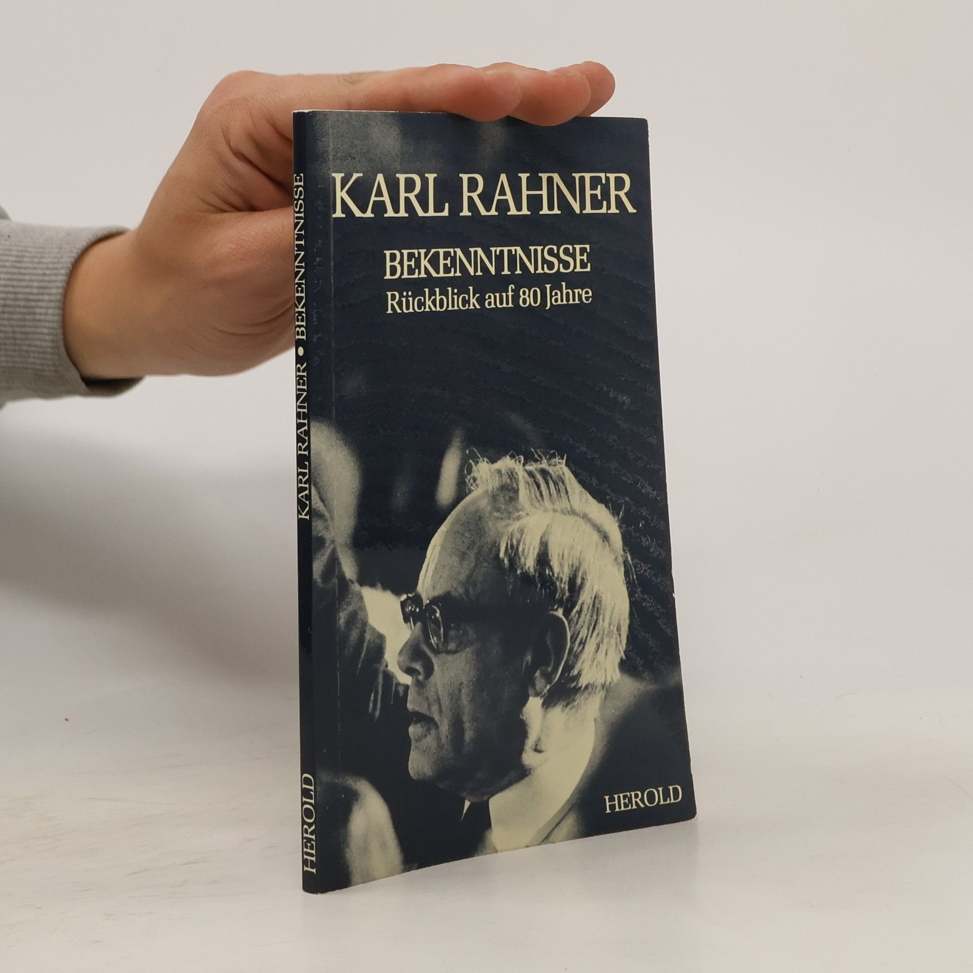 Karl Rahner Karl Rahner. Bekenntnisse. Rückblick auf 80. Jahre