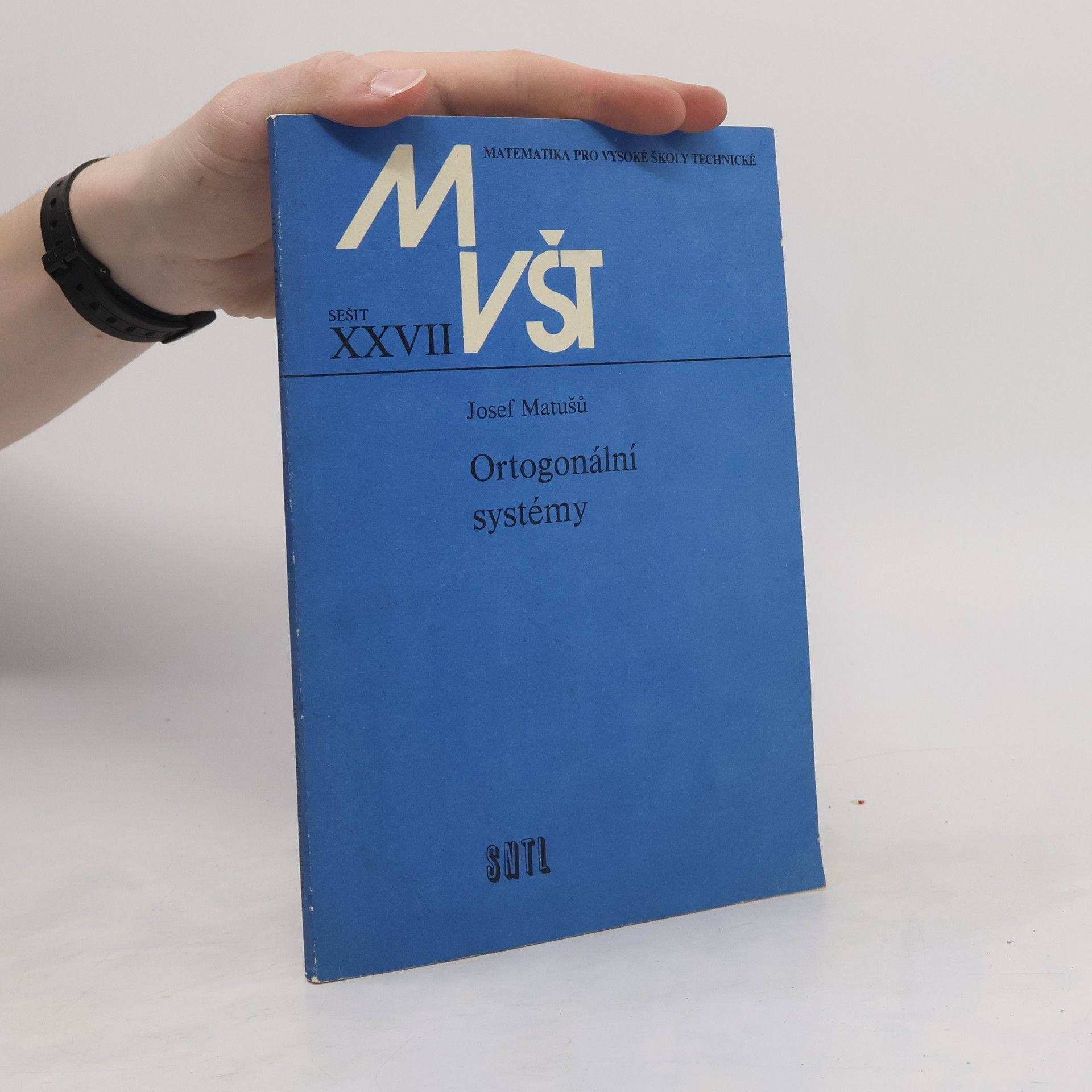 Josef Matušů Matematika pro vysoké školy technické. Ortogonální systémy. Sešit XXVII