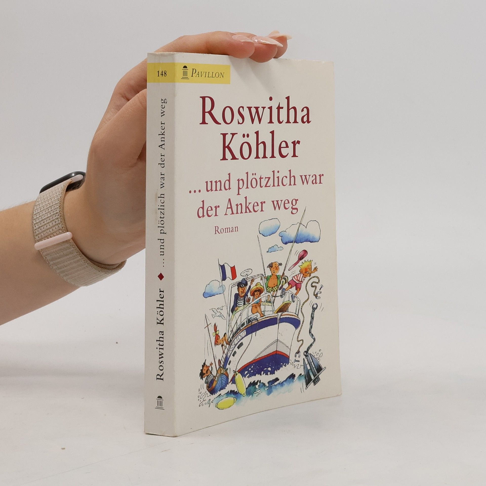 Roswitha Köhler Und plötzlich war der Anker weg. Roman.