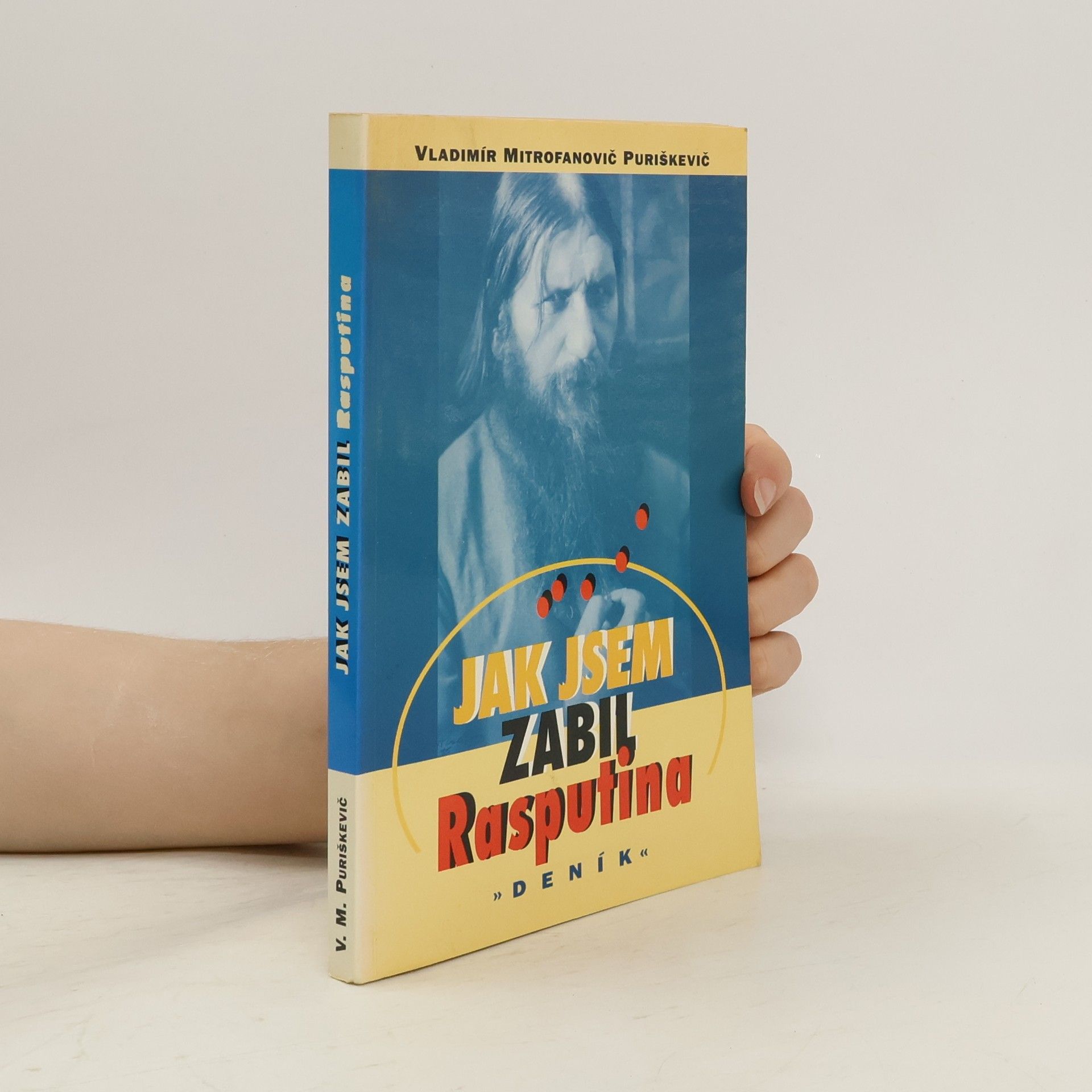 Vladimir Mitrofanovič Puriškevič Jak jsem zabil Rasputina