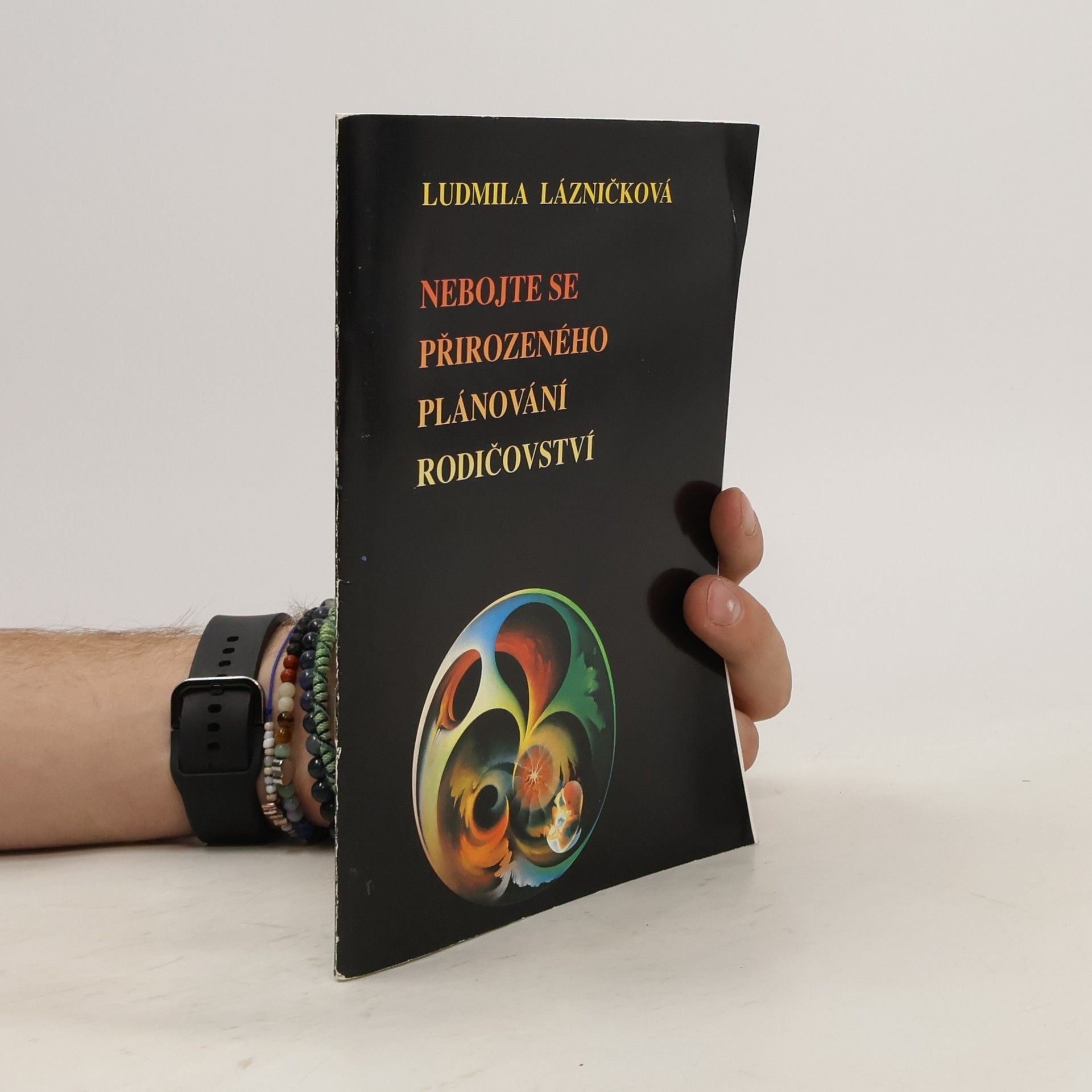 Ludmila Lázničková Nebojte se přirozeného plánování rodičovství
