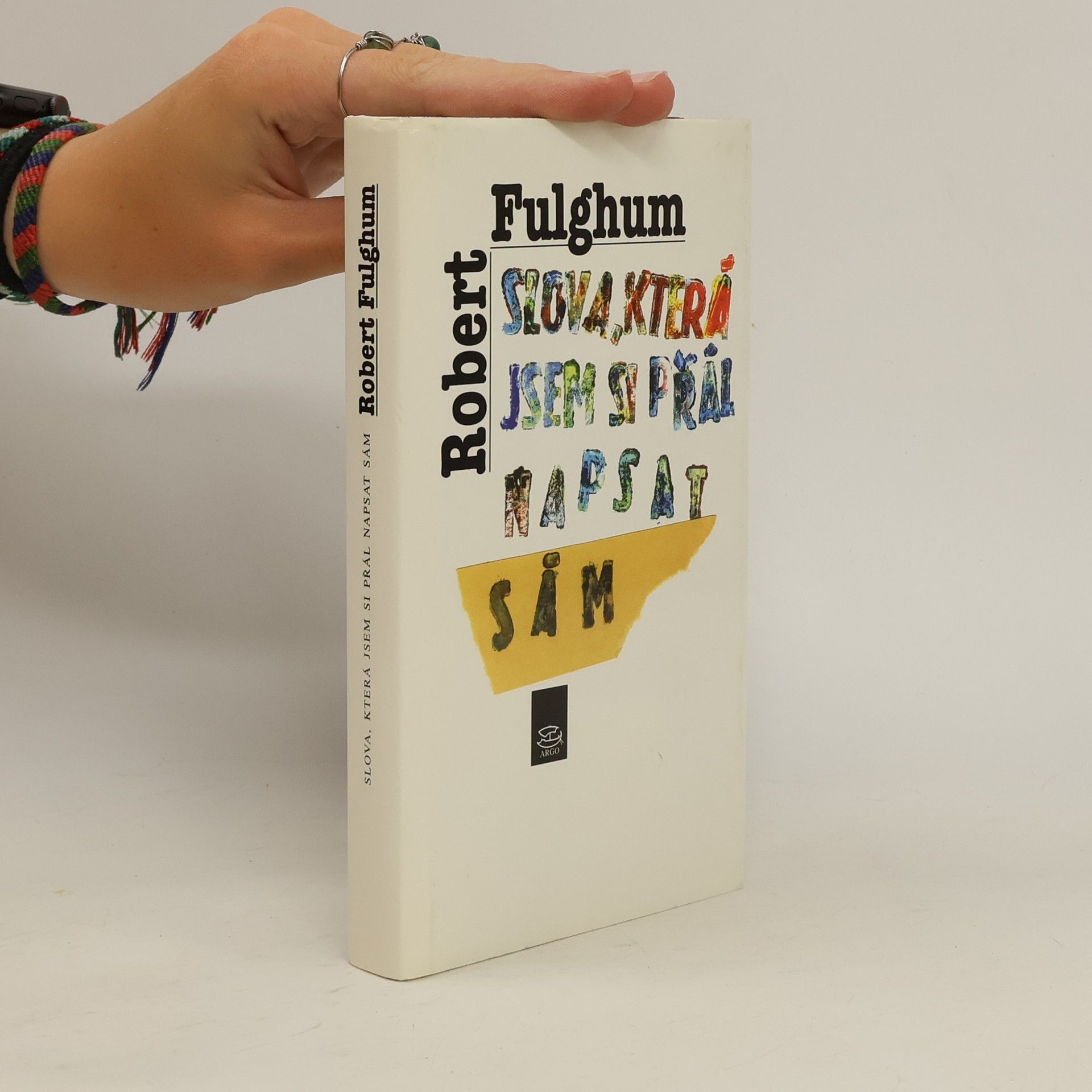 Robert Fulghum Slova, která jsem si přál napsat sám