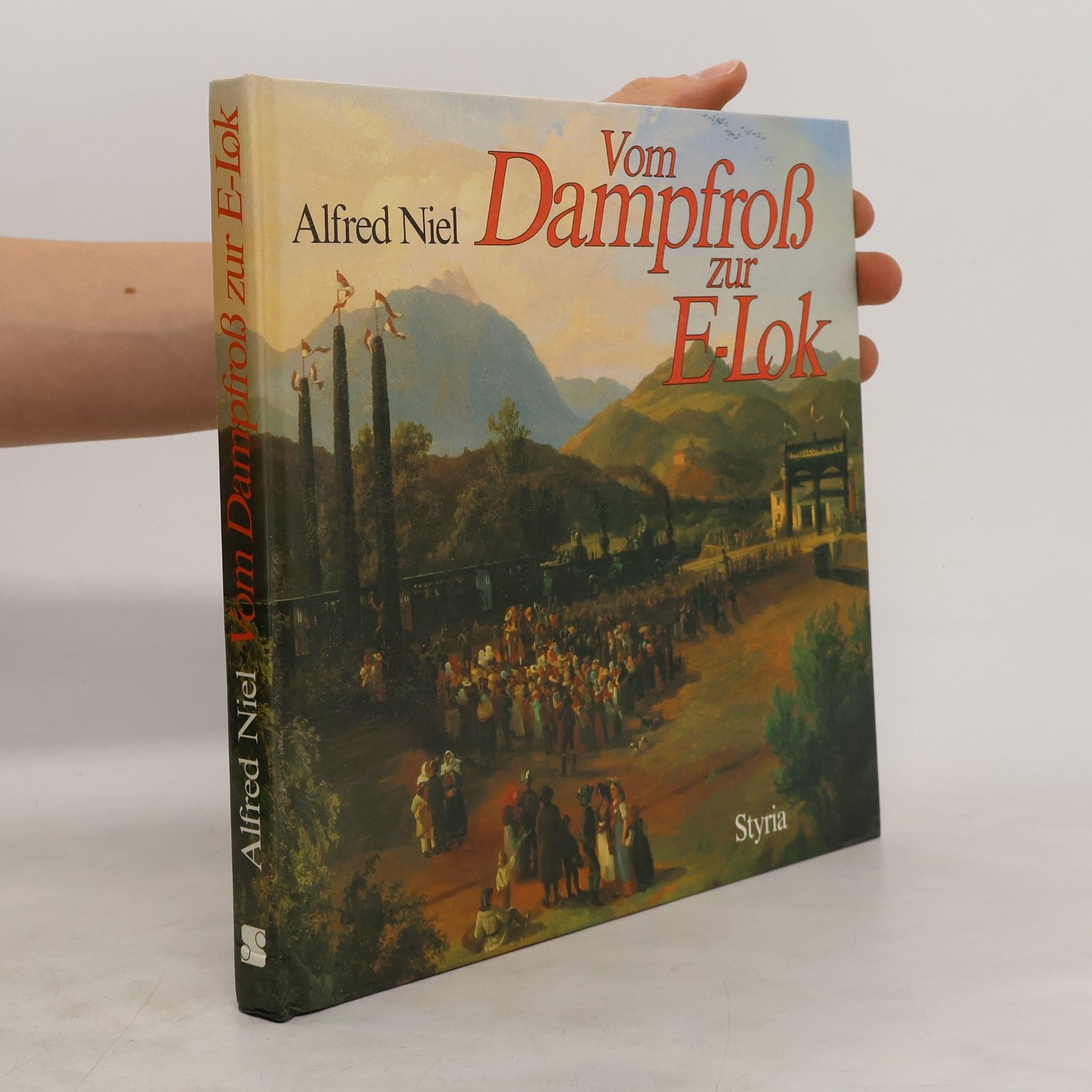Alfred Niel Vom Dampfross zur E-Lok