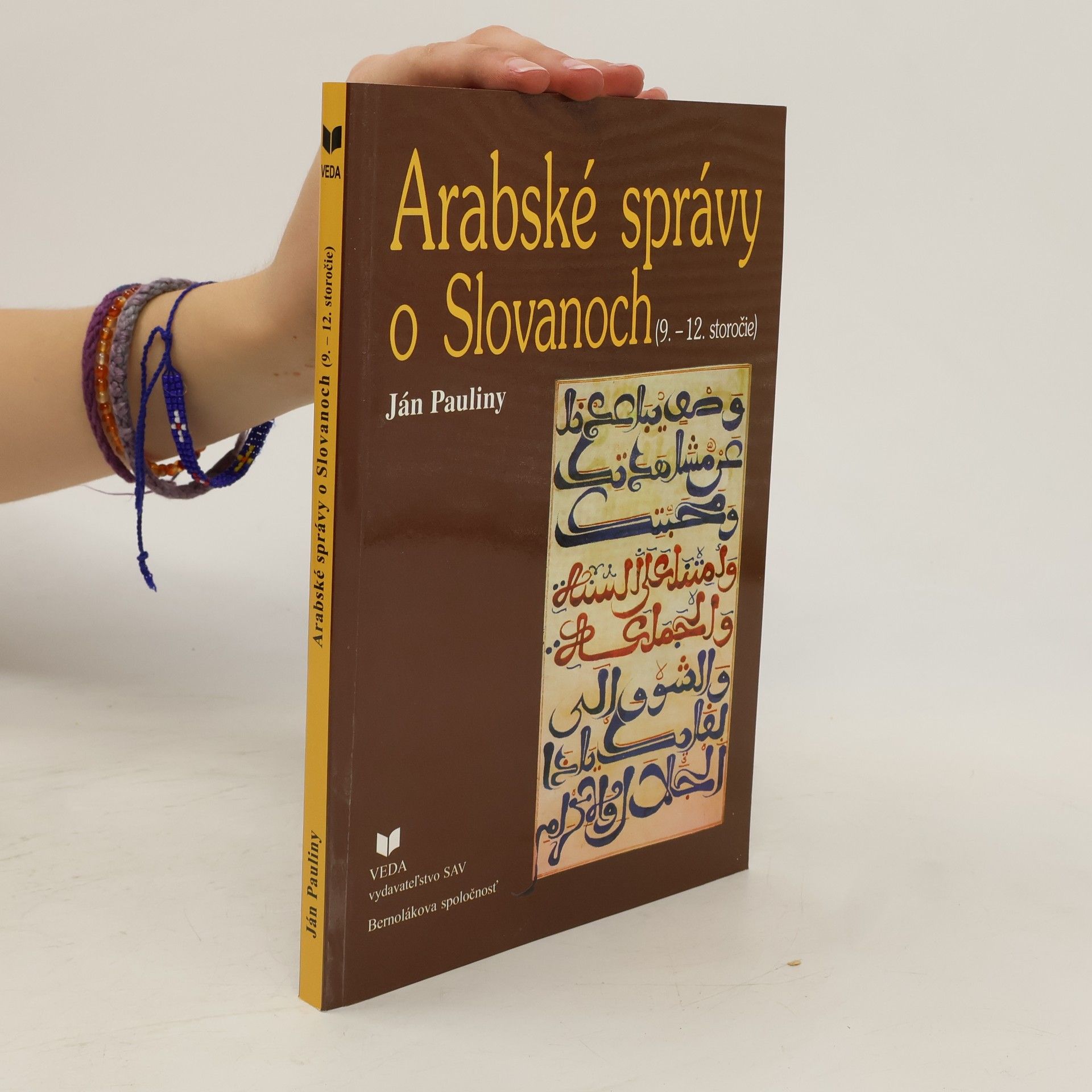 Ján Pauliny Arabské správy o Slovanoch: 9.-12. storočie