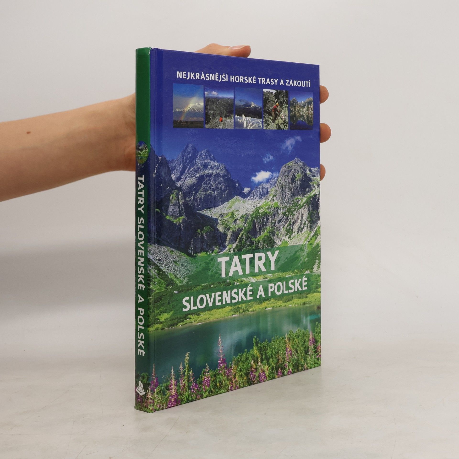 kolektiv Tatry slovenské a polské: nejkrásnější tatranské stezky a místa