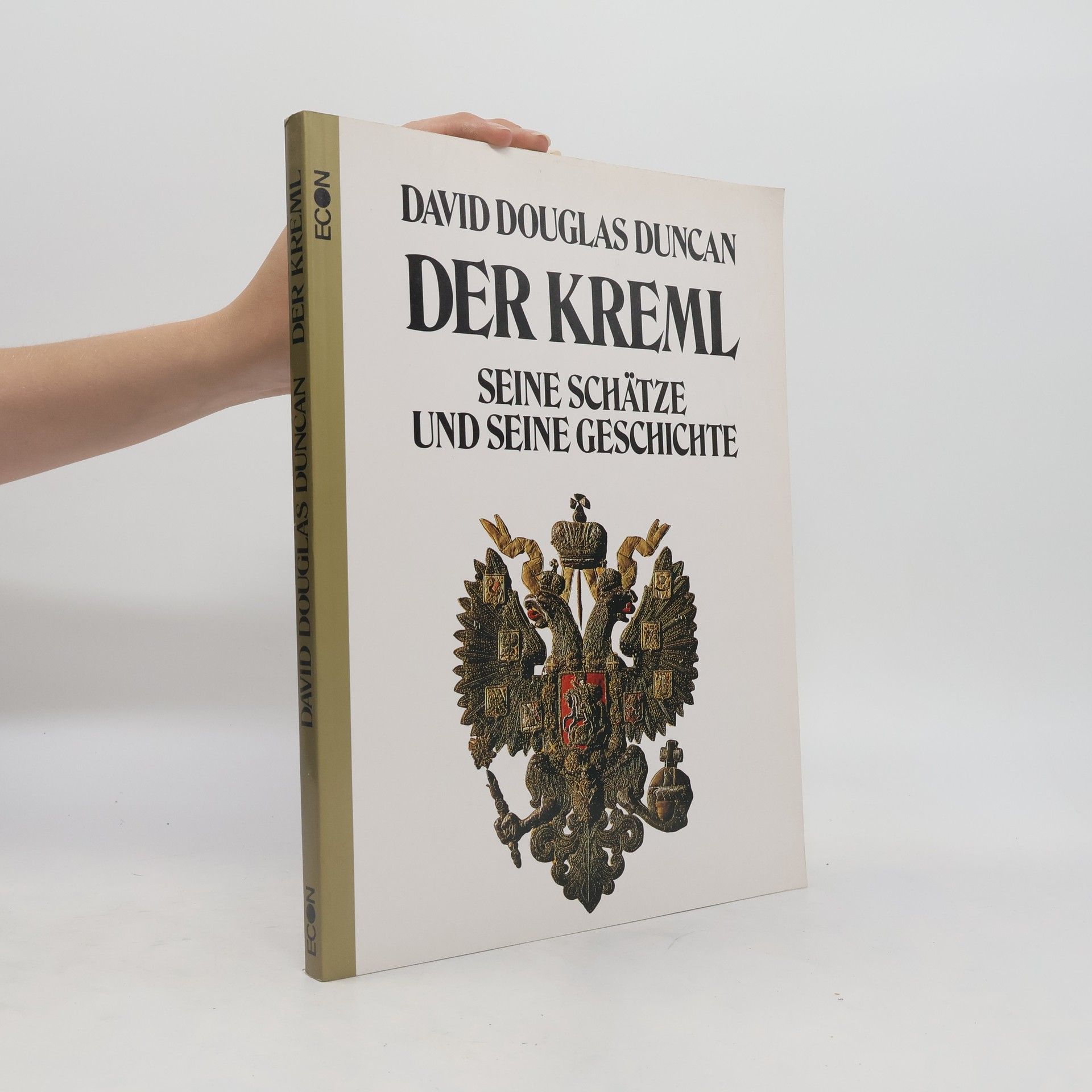 David Douglas Duncan Der Kreml. Seine Schätze und seine Geschichte