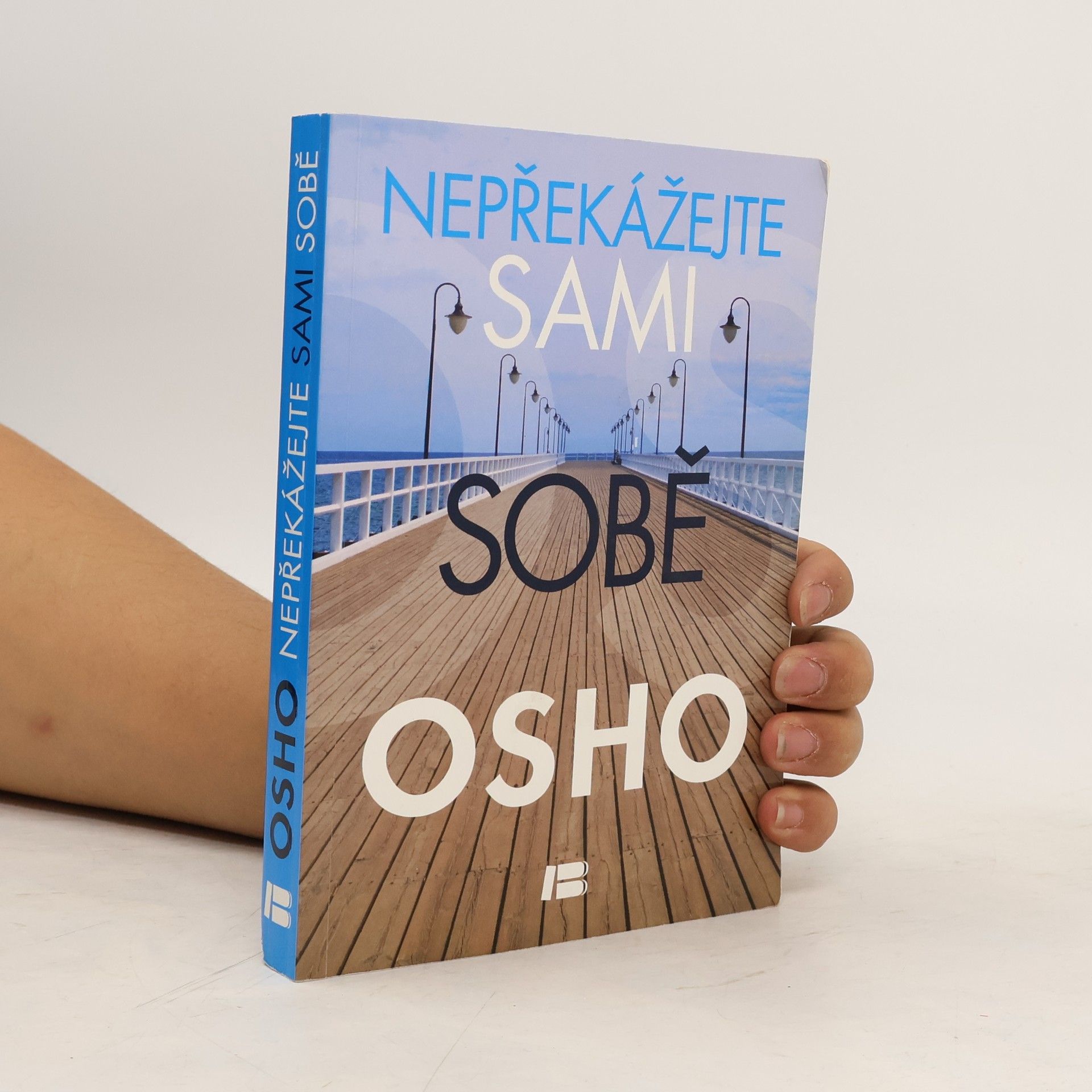 Osho Nepřekážejte sami sobě