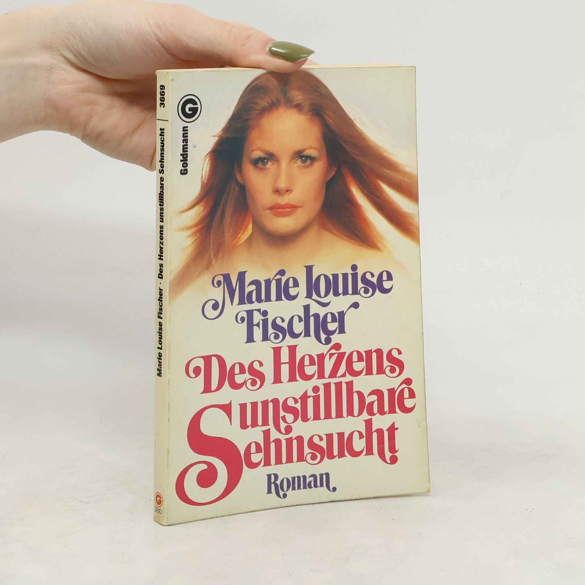 Marie Louise Fischer Des Herzens unstillbare Sehnsucht. Roman