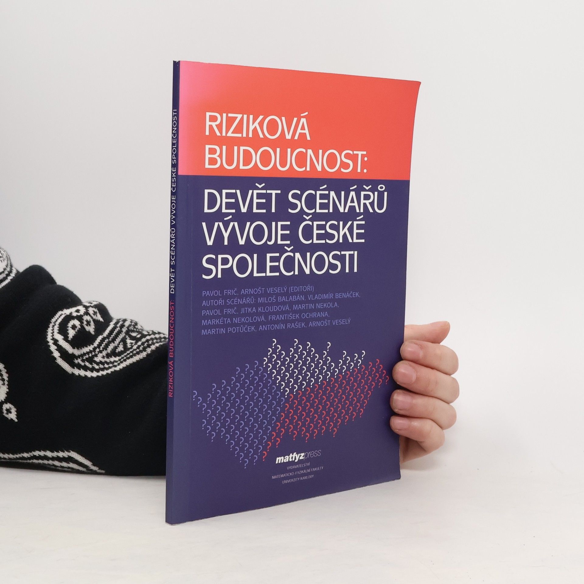 Pavol Frič Riziková budoucnost. Devět scénářů vývoje české společnosti