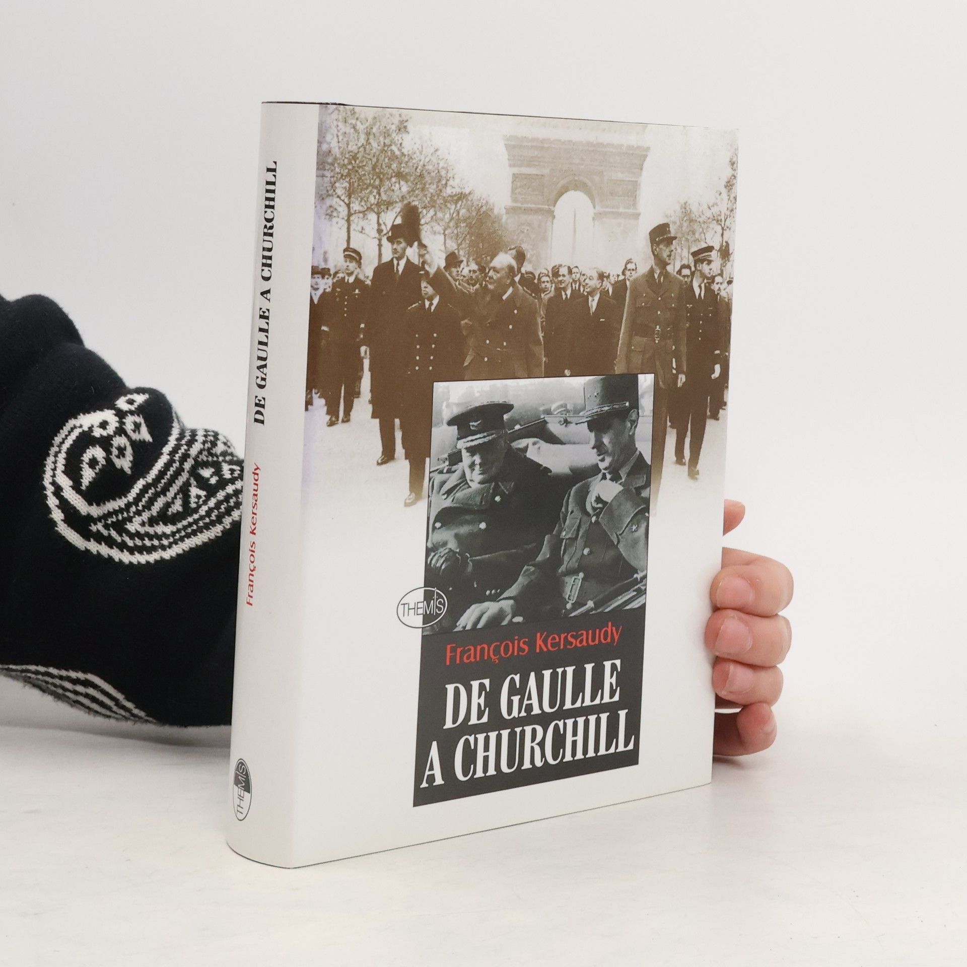 François Kersaudy De Gaulle a Churchill: srdečná neshoda