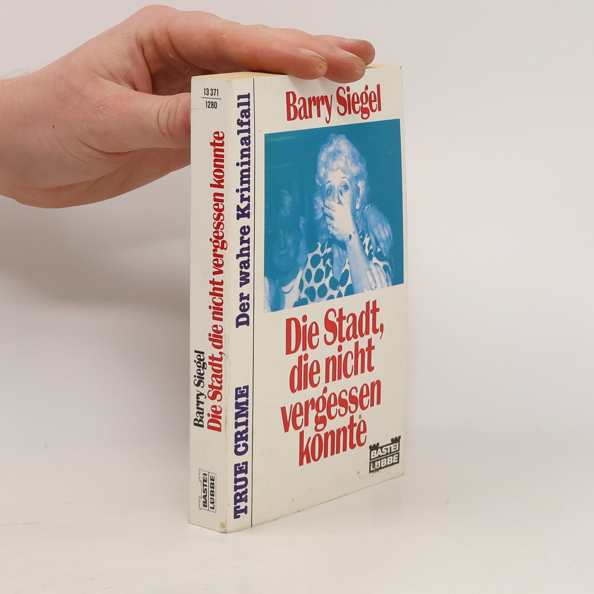 Barry Siegel Die Stadt, die nicht vergessen konnte