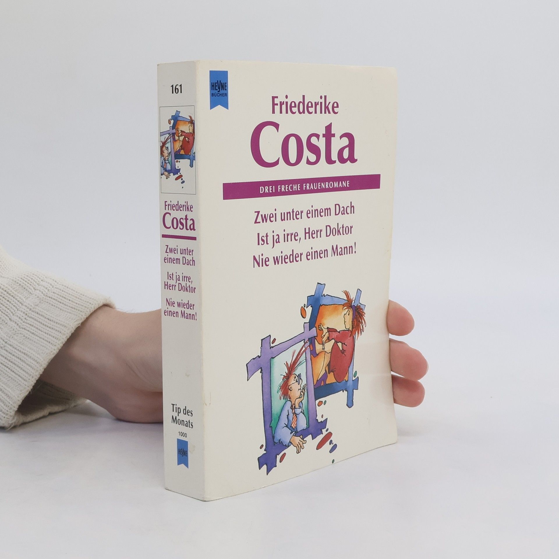 Friederike Costa Zwei unter einem Dach/Ist ja irre, Herr Doktor/Nie wieder einen Mann