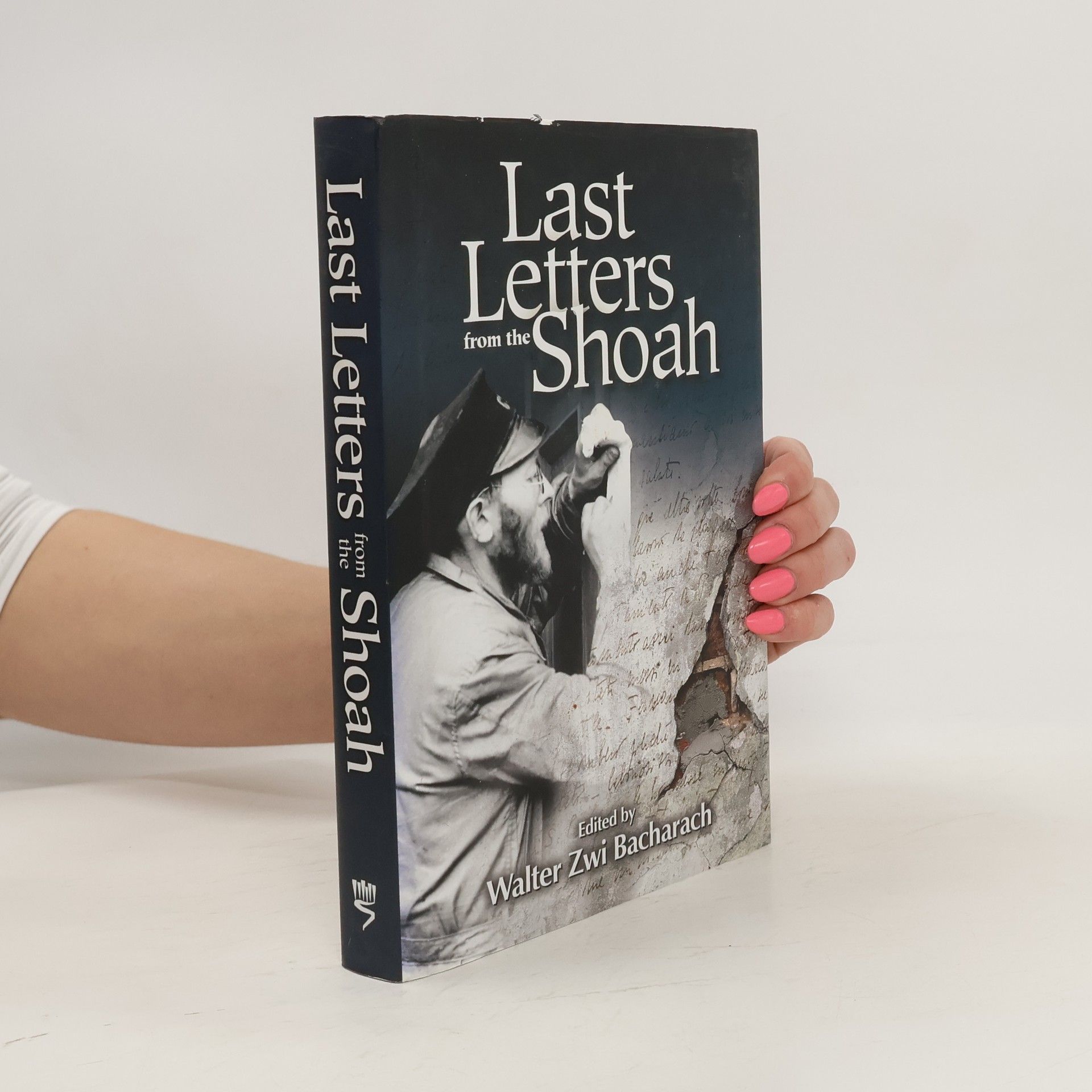 Tsevi Bakharakh Last Letters from the Shoah