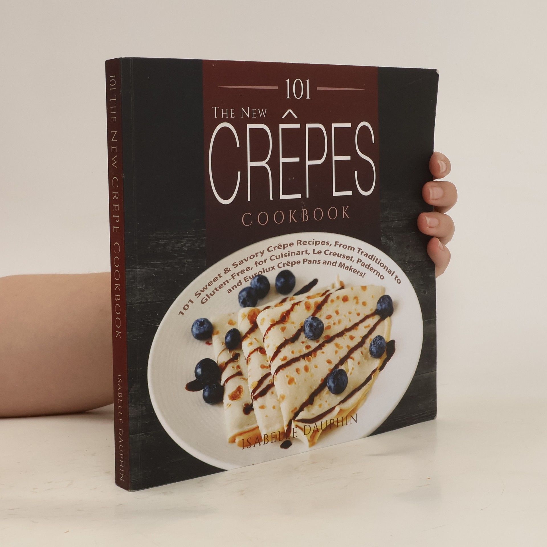Isabelle Dauphin The New Crepes Cookbook