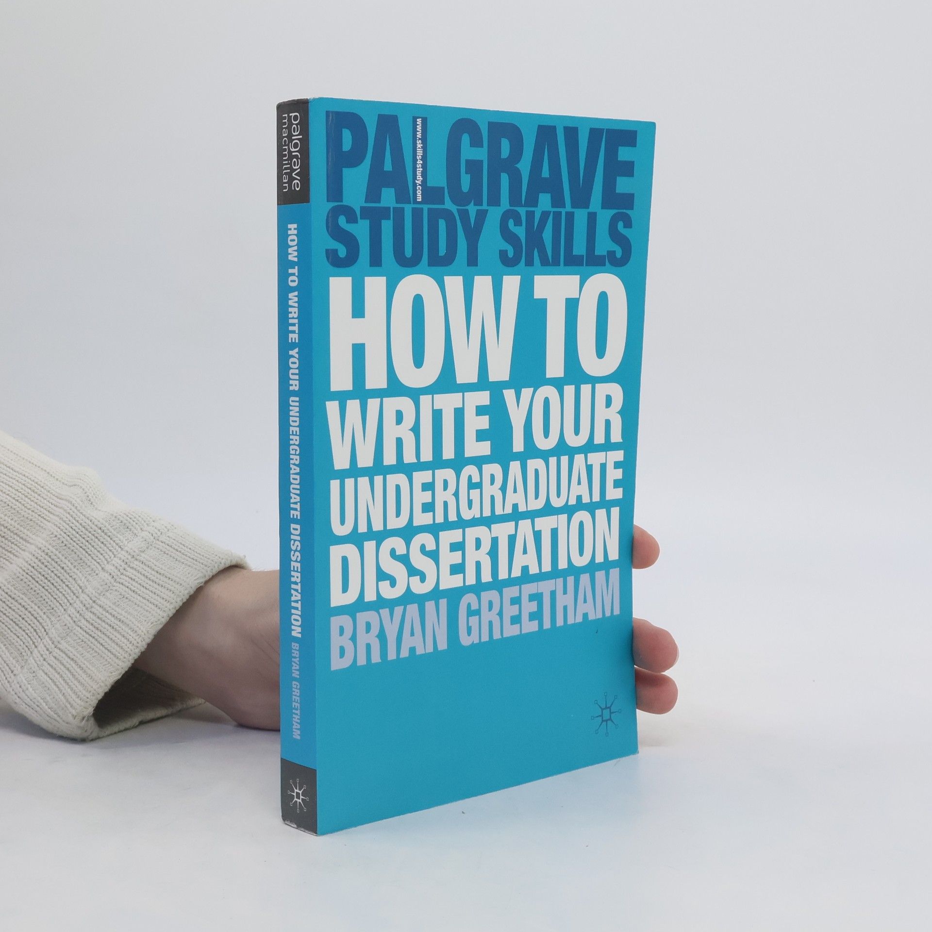 Bryan Greetham How to Write your Undergraduate Dissertation