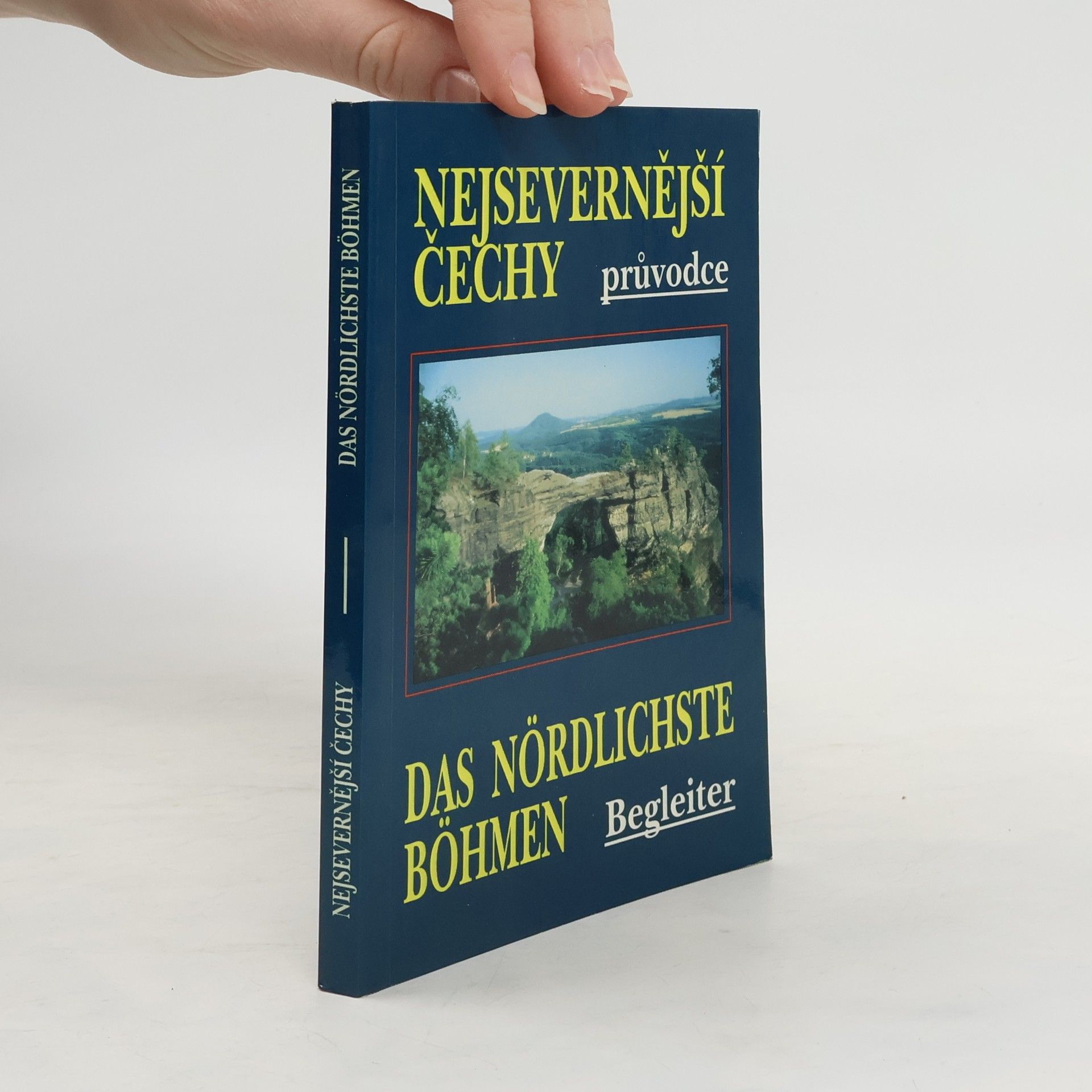 Jiří Švécar Nejsevernější Čechy, průvodce. Das nõrdlichste Bõhmen, Begleiter