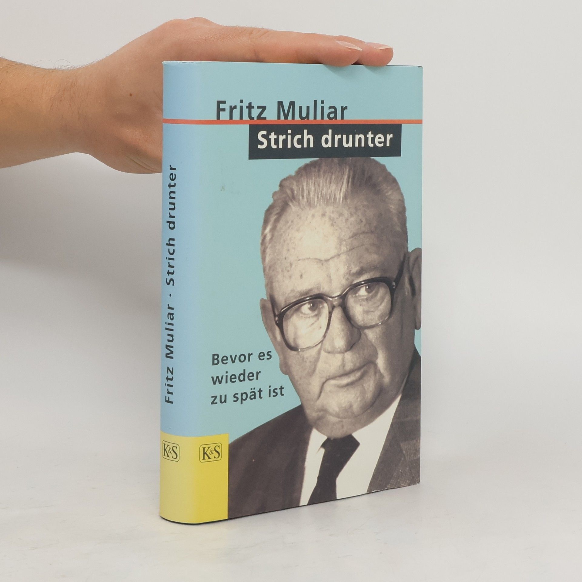 Fritz Muliar Strich drunter : Bevor es wieder zu spät ist