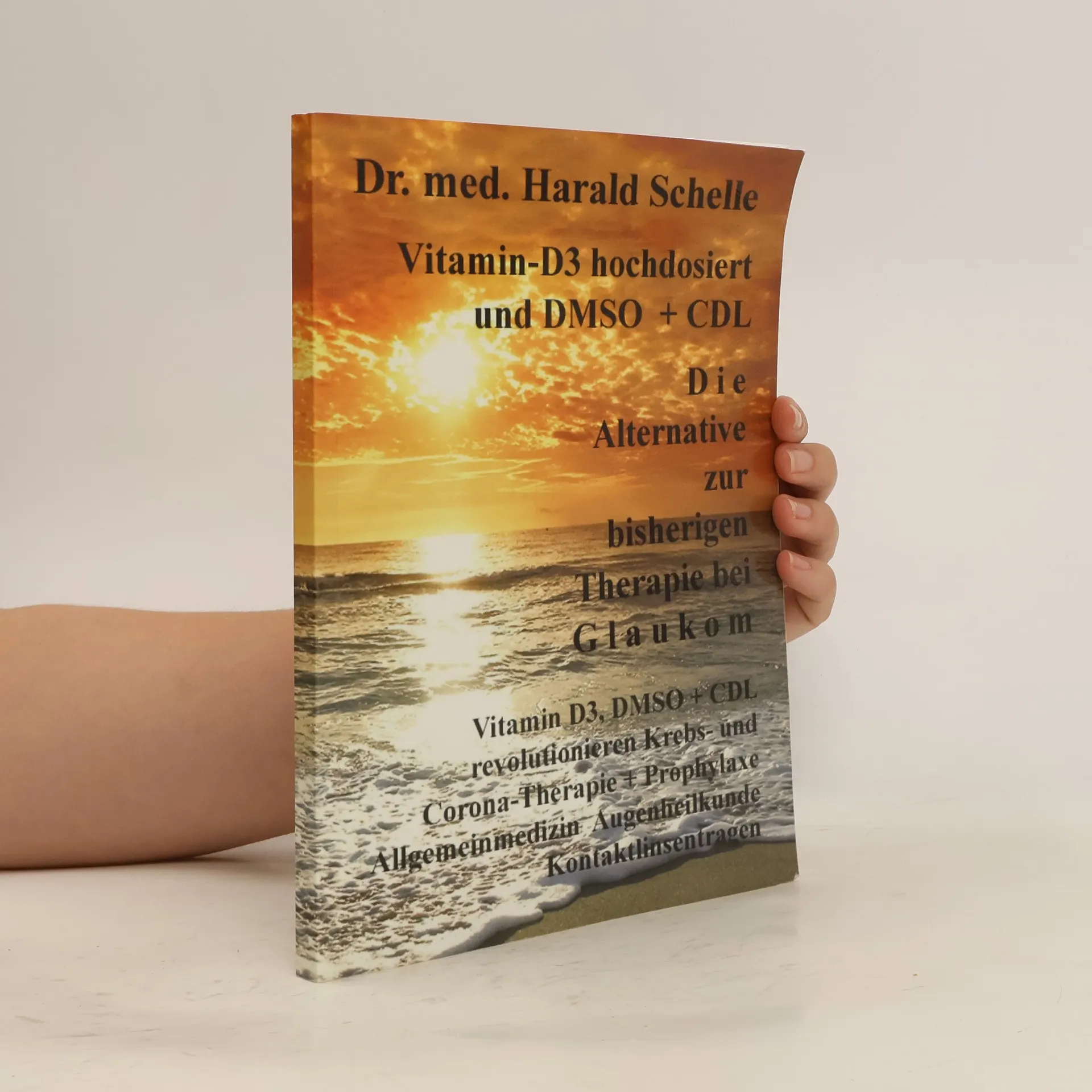 Vitamin D3 The Alternative to previous therapy of glaucoma | Libro | Dr.med. Harald Schelle | EN