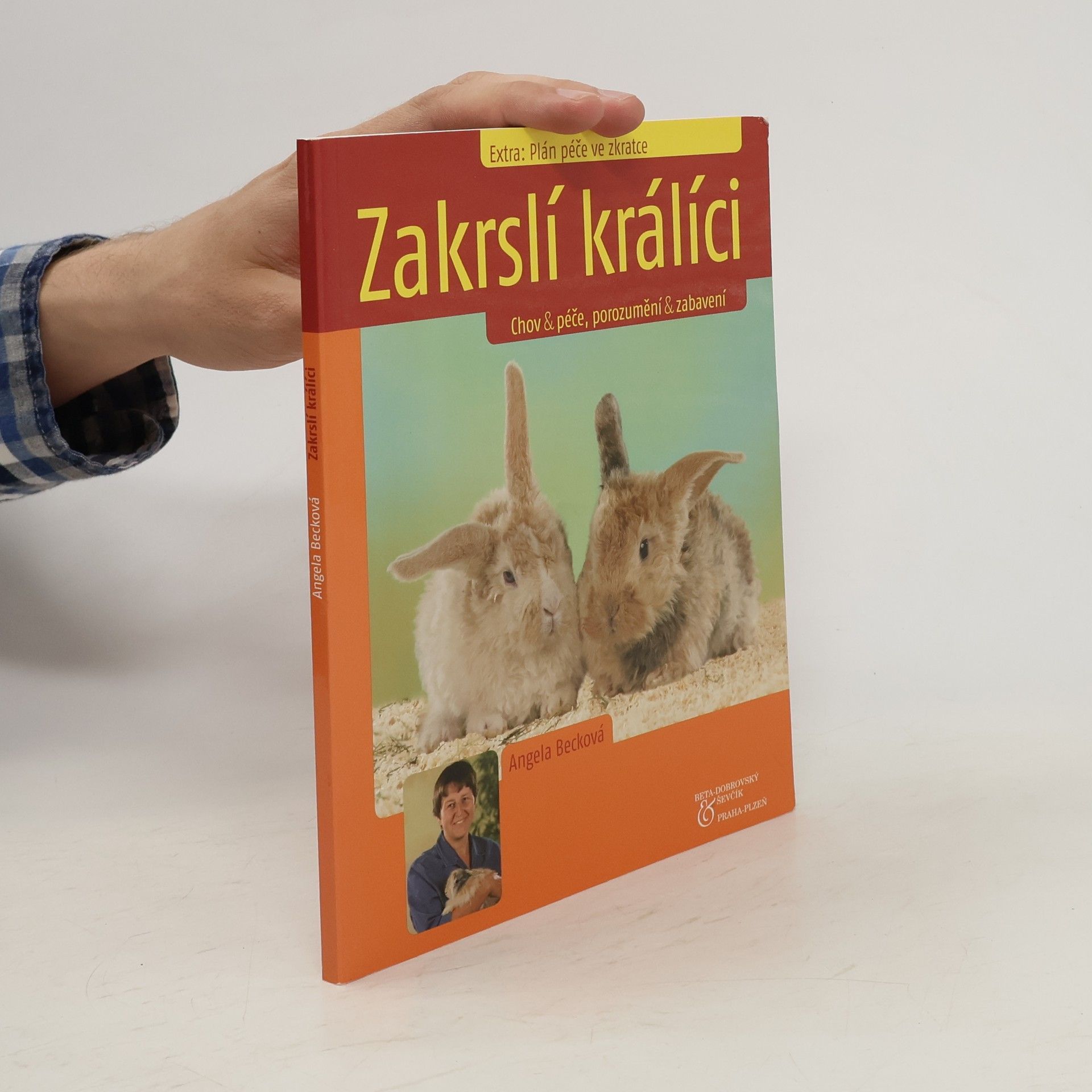Angela Beck Zakrslí králíci: Chov & péče, porozumění & zabavení