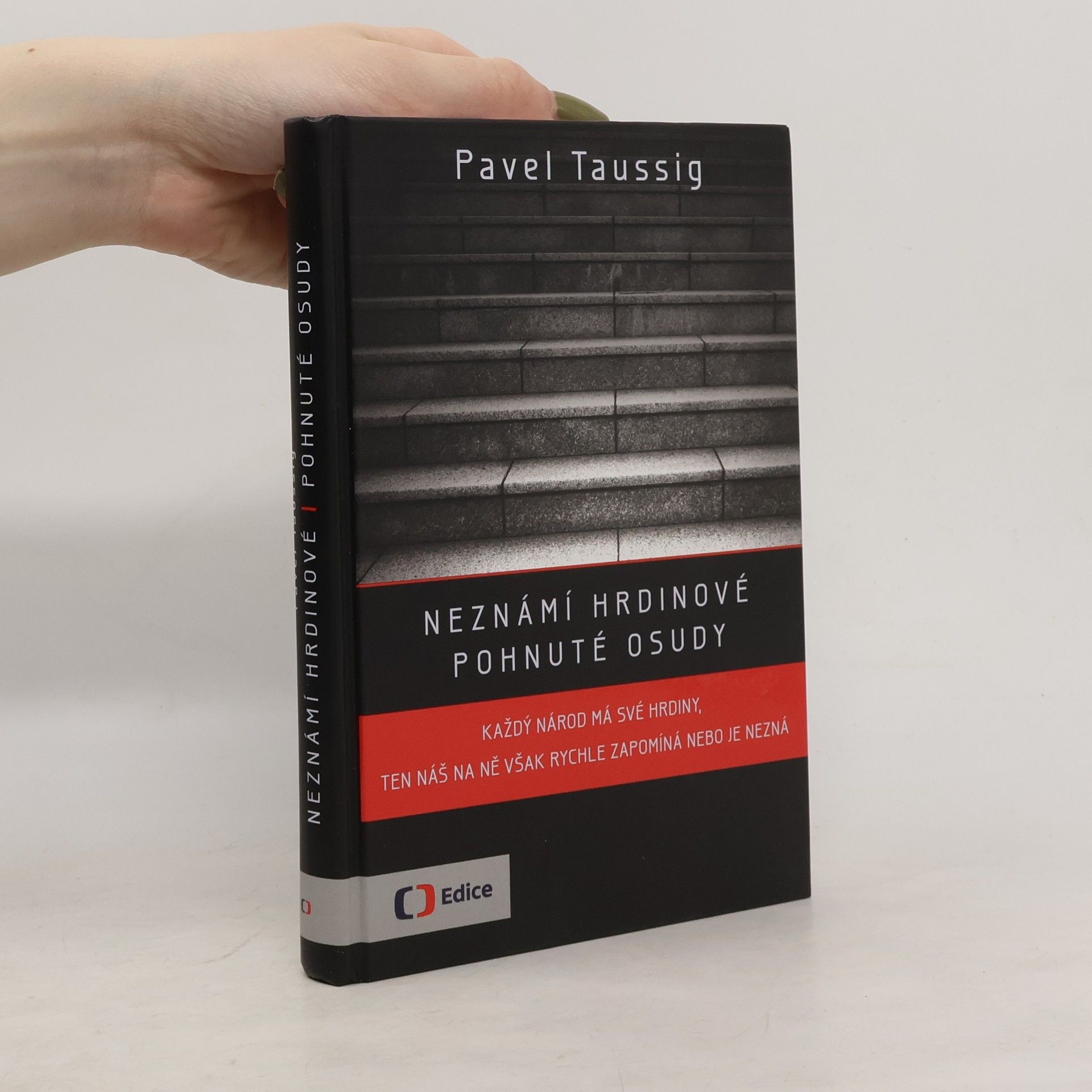 Pavel Taussig Neznámí hrdinové : pohnuté osudy