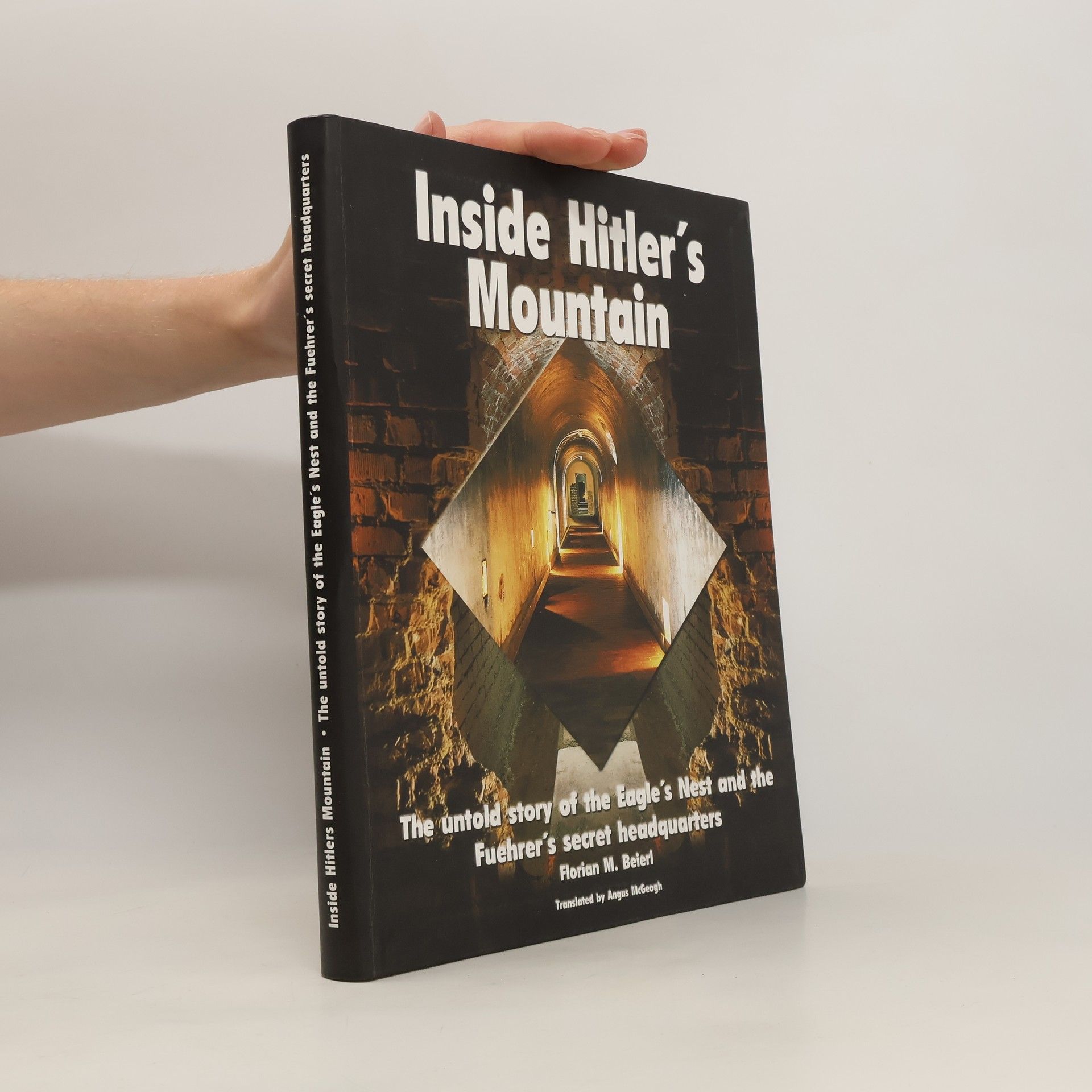 Florian M. Beierl Inside Hitler's mountain