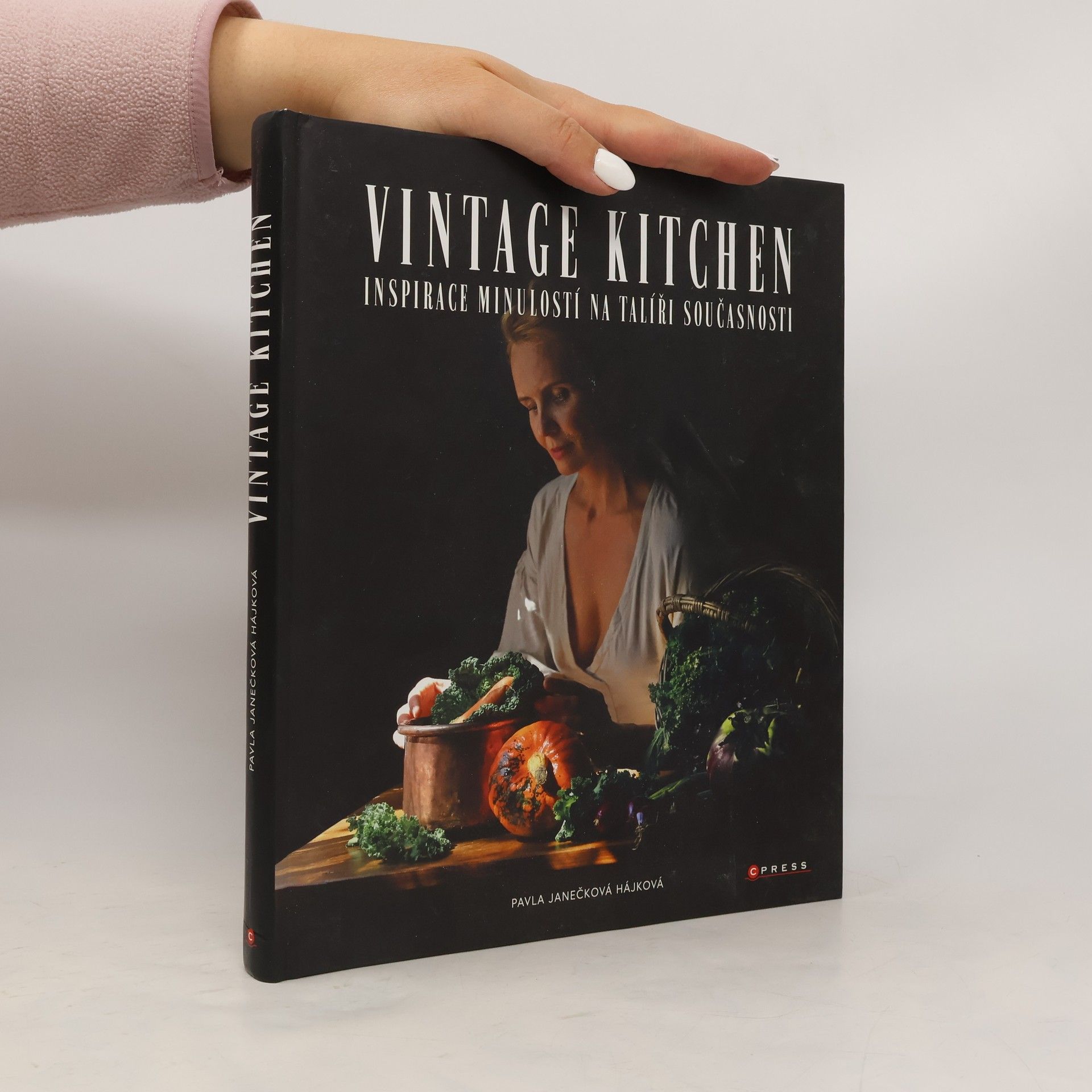 Pavla Janečková Hájková Vintage kitchen : inspirace minulostí na talíři současnosti