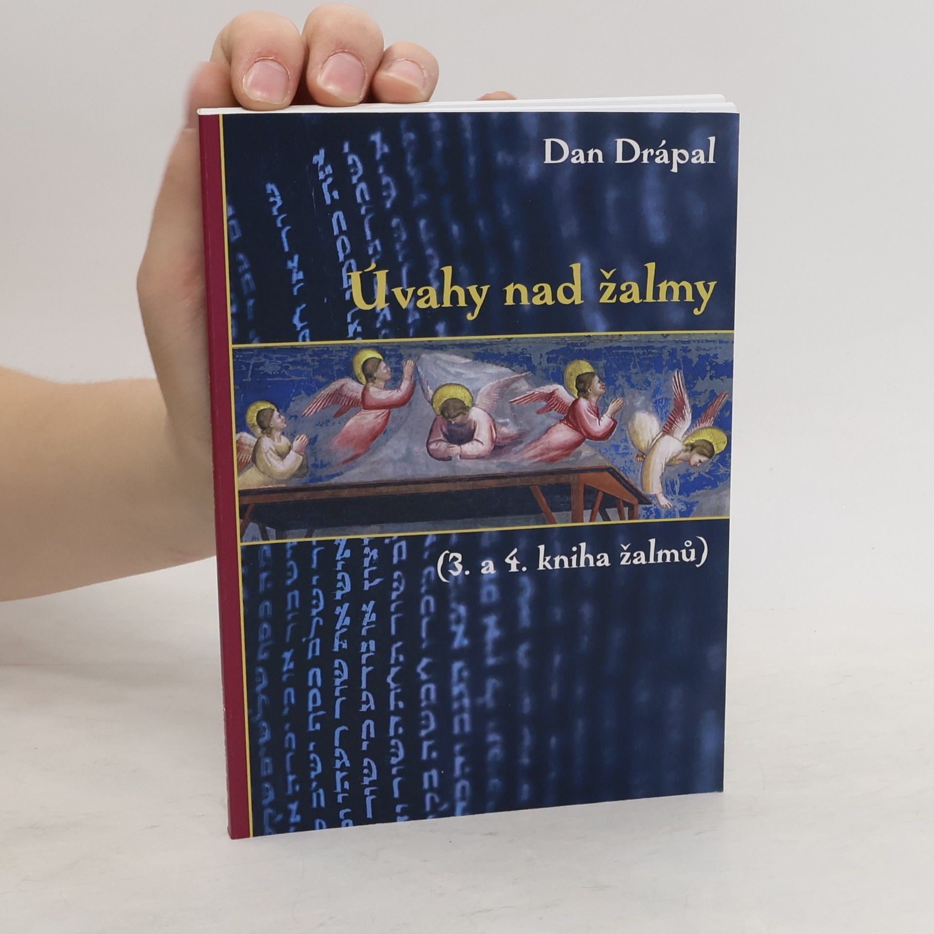 Dan Drápal Úvahy nad žalmy - 3. a 4. kniha žalmů