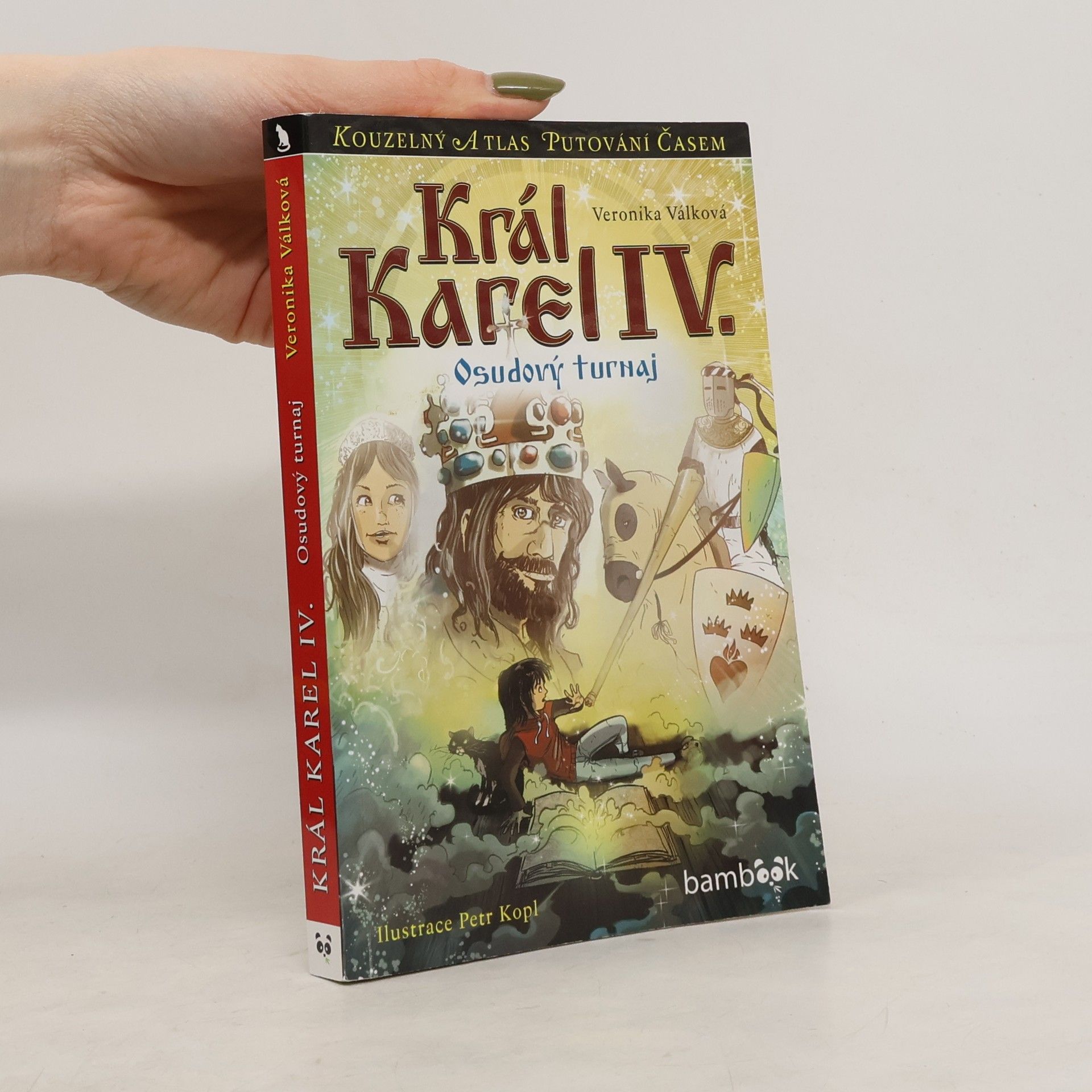 Veronika Válková Král Karel IV. : Osudový turnaj