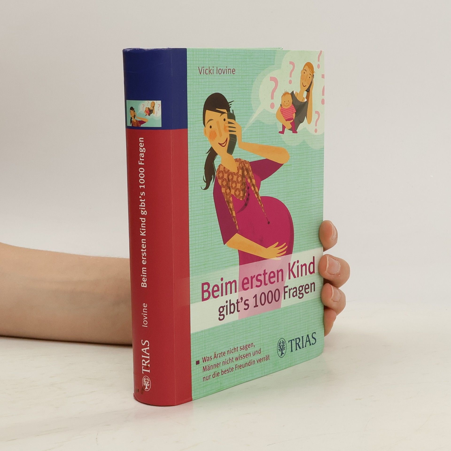 Vicki Lovine Beim ersten Kind gibt's 1000 Fragen