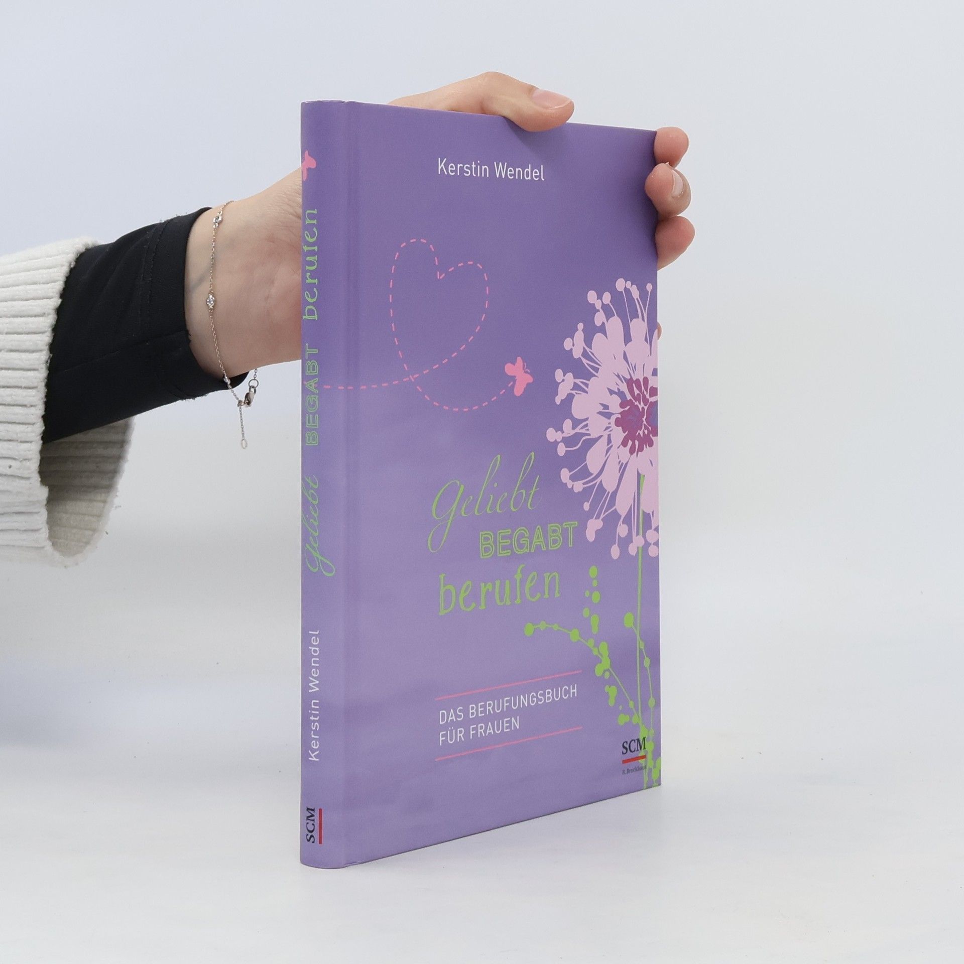 Kerstin Wendel Geliebt begabt berufen. Das Berufungsbuch für Frauen
