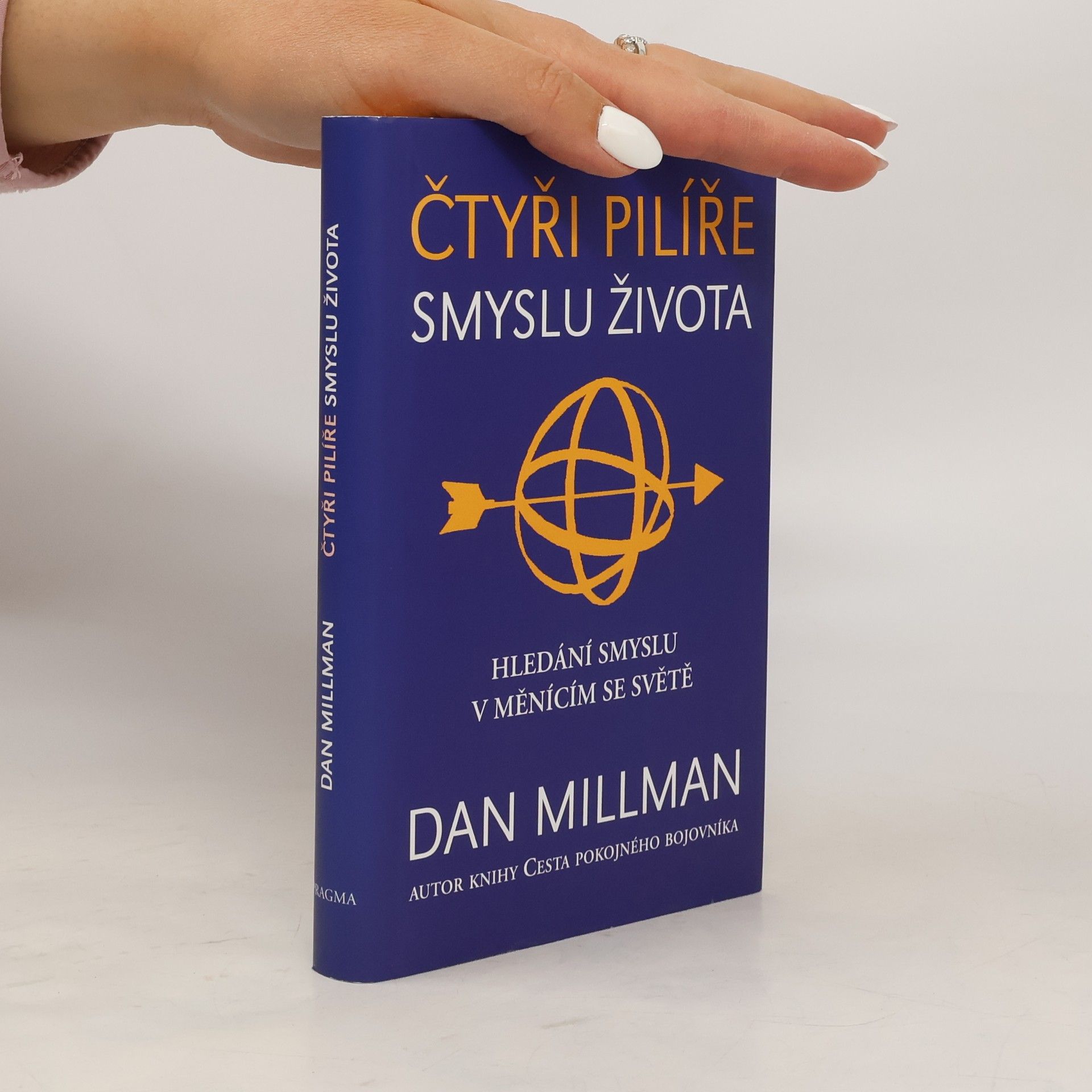 Dan Millman Čtyři pilíře smyslu života. Hledání smyslu a směru v měnícím se světě