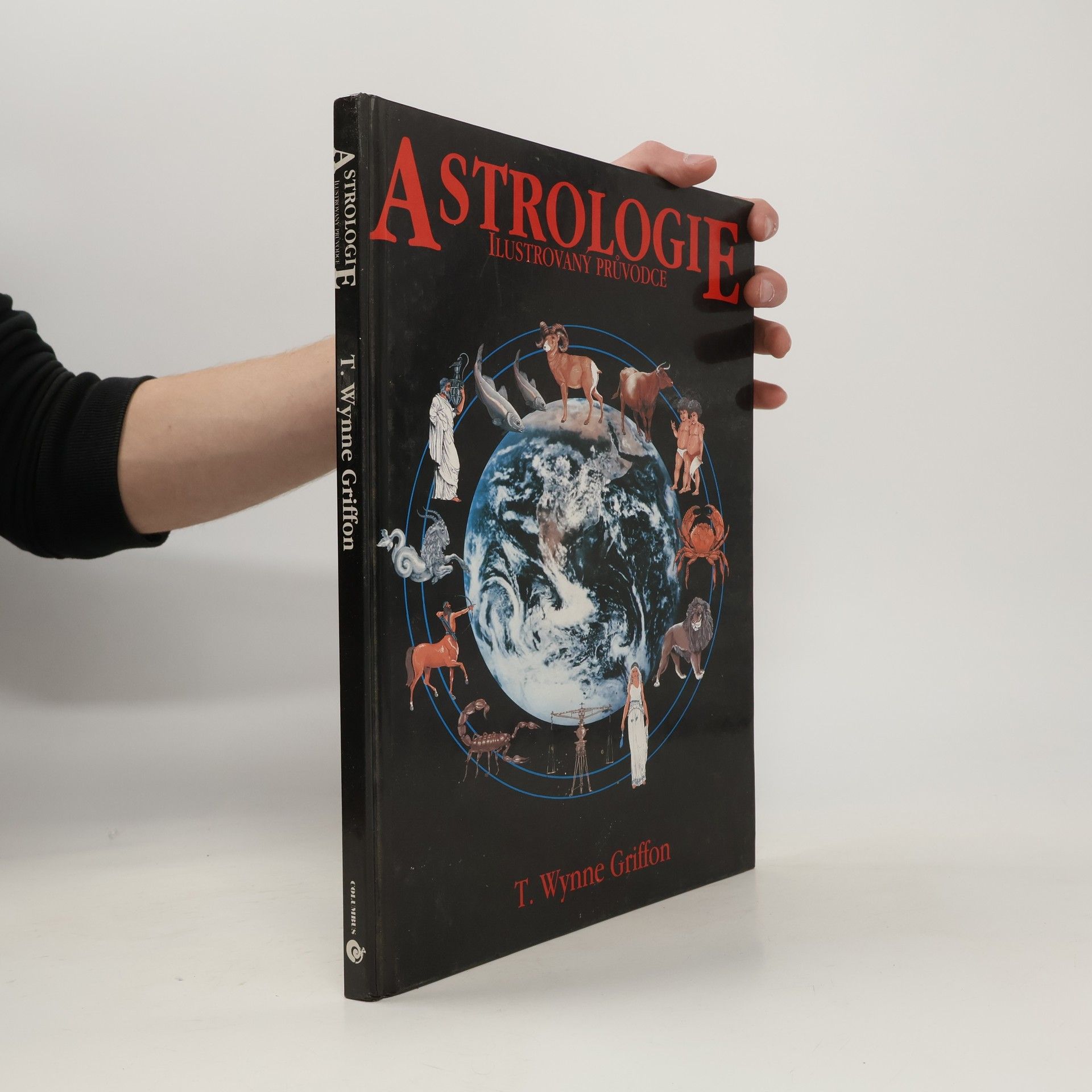 T. Wynne Griffon Astrologie. Ilustrovaný průvodce. Klíč k pochopení lidského osudu