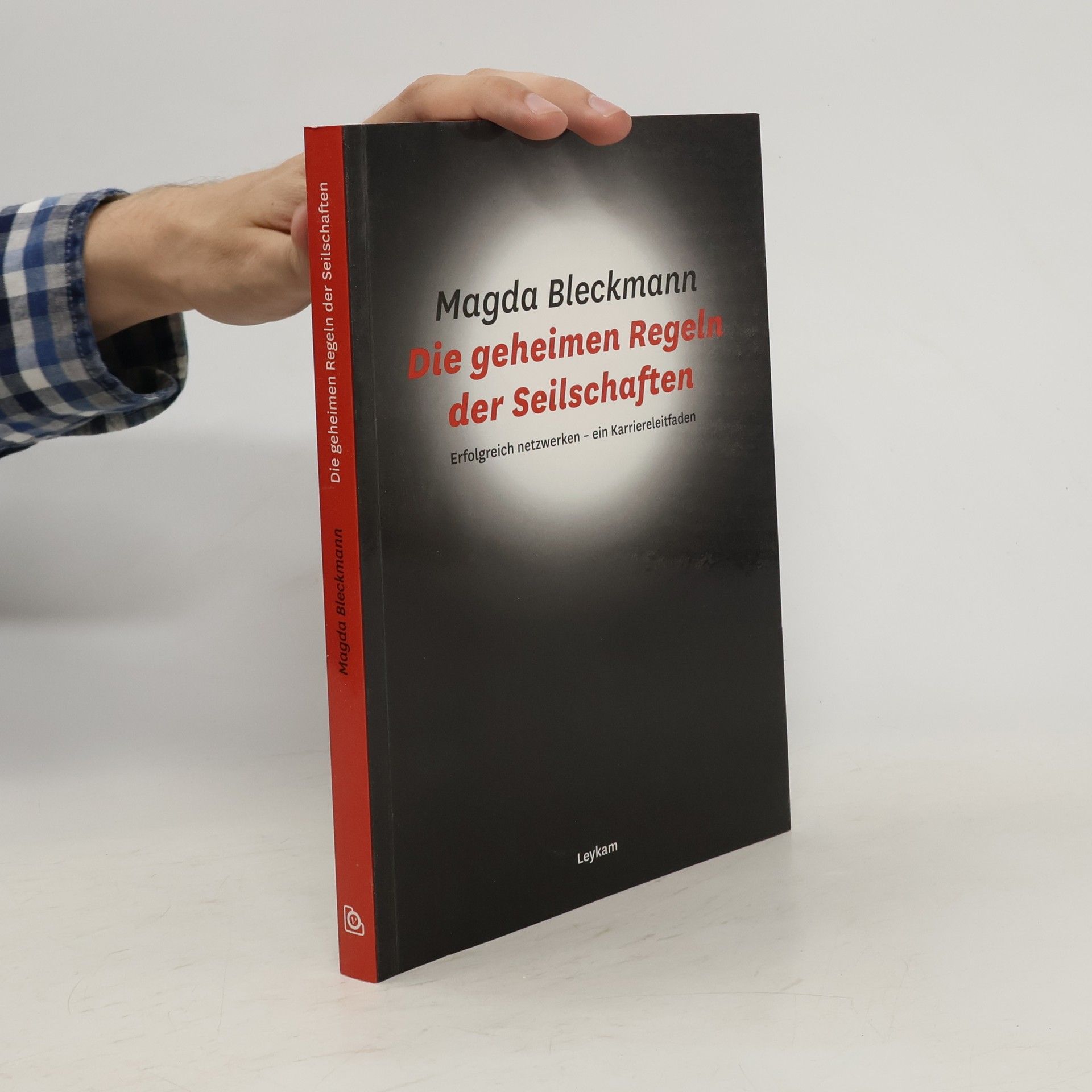 Magda Bleckmann Die geheimen Regeln der Seilschaften
