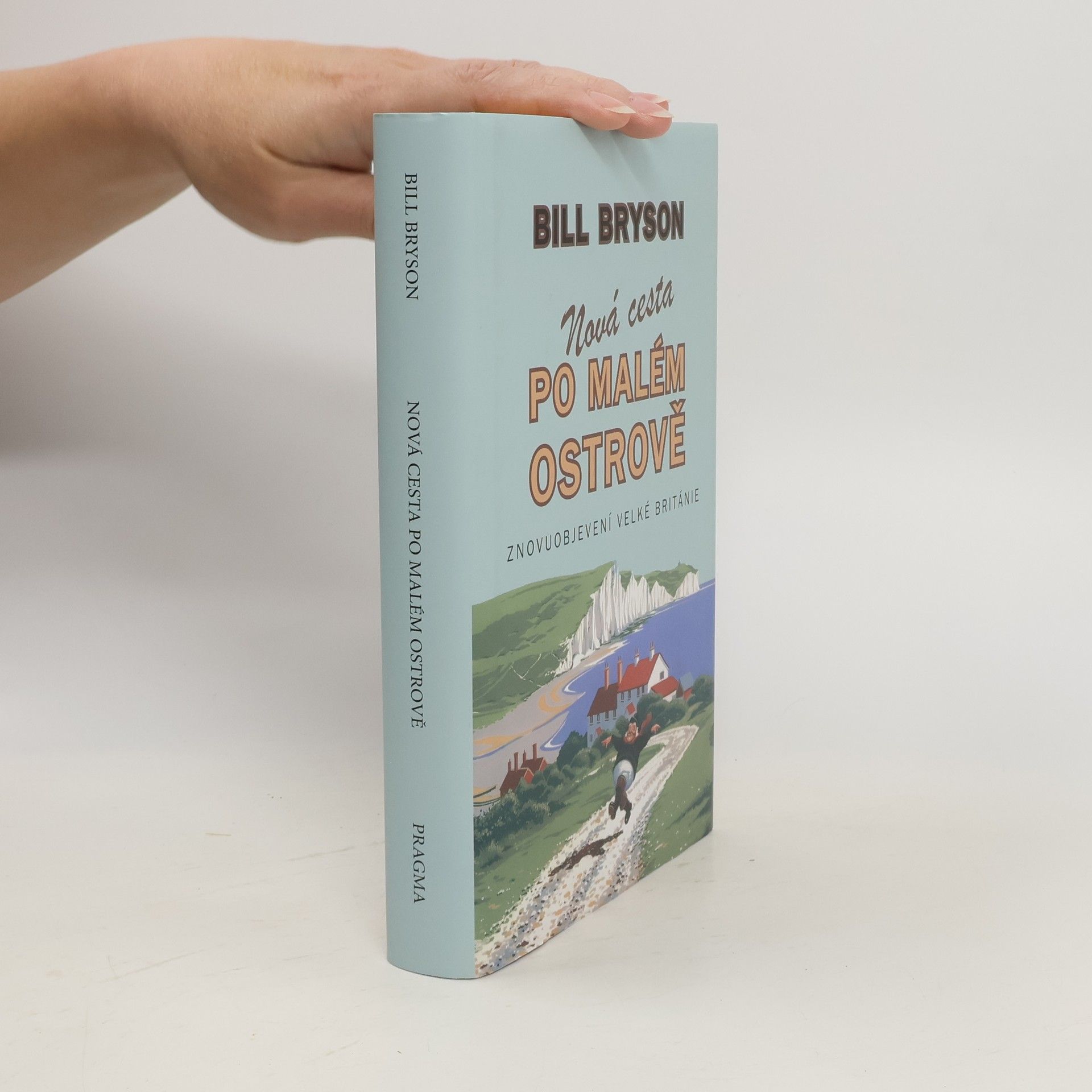 Bill Bryson Nová cesta po malém ostrově. Znovuobjevení Velké Británie